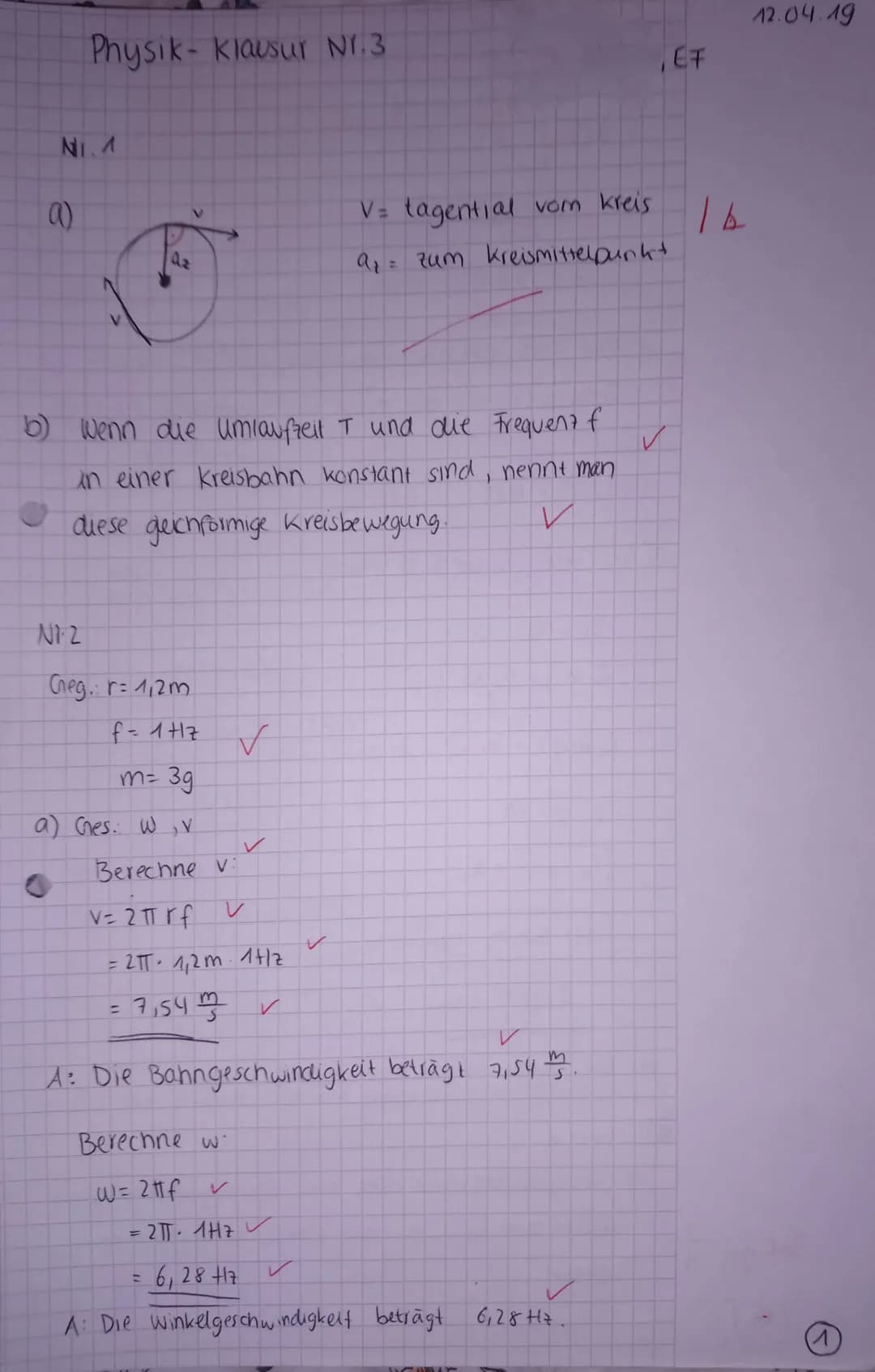 # Physik
Klausur EF 3/18/19
Name:
Thema:
Datum:
Kurs:
Kreisbewegungen und Energieerhaltung
12.04.19
Physik EF Gk
Erlaubte Hilfsmittel:
- Gra