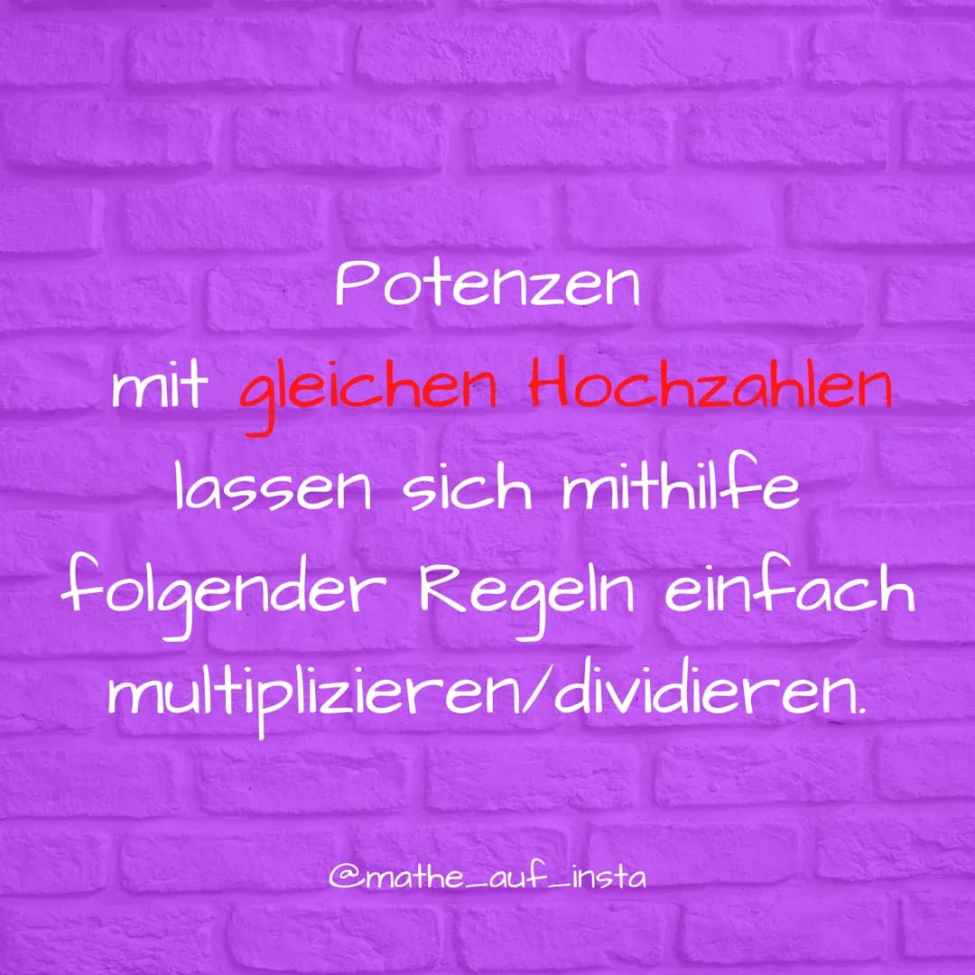 Potenzen mit
ganzen
Hochzahlen
@mathe_auf_insta $2^4 = 2 \cdot 2 \cdot 2 \cdot 2 = 16$
Basis (Grundzahl)
Exponent (Hochzahl)
@mathe_auf_i