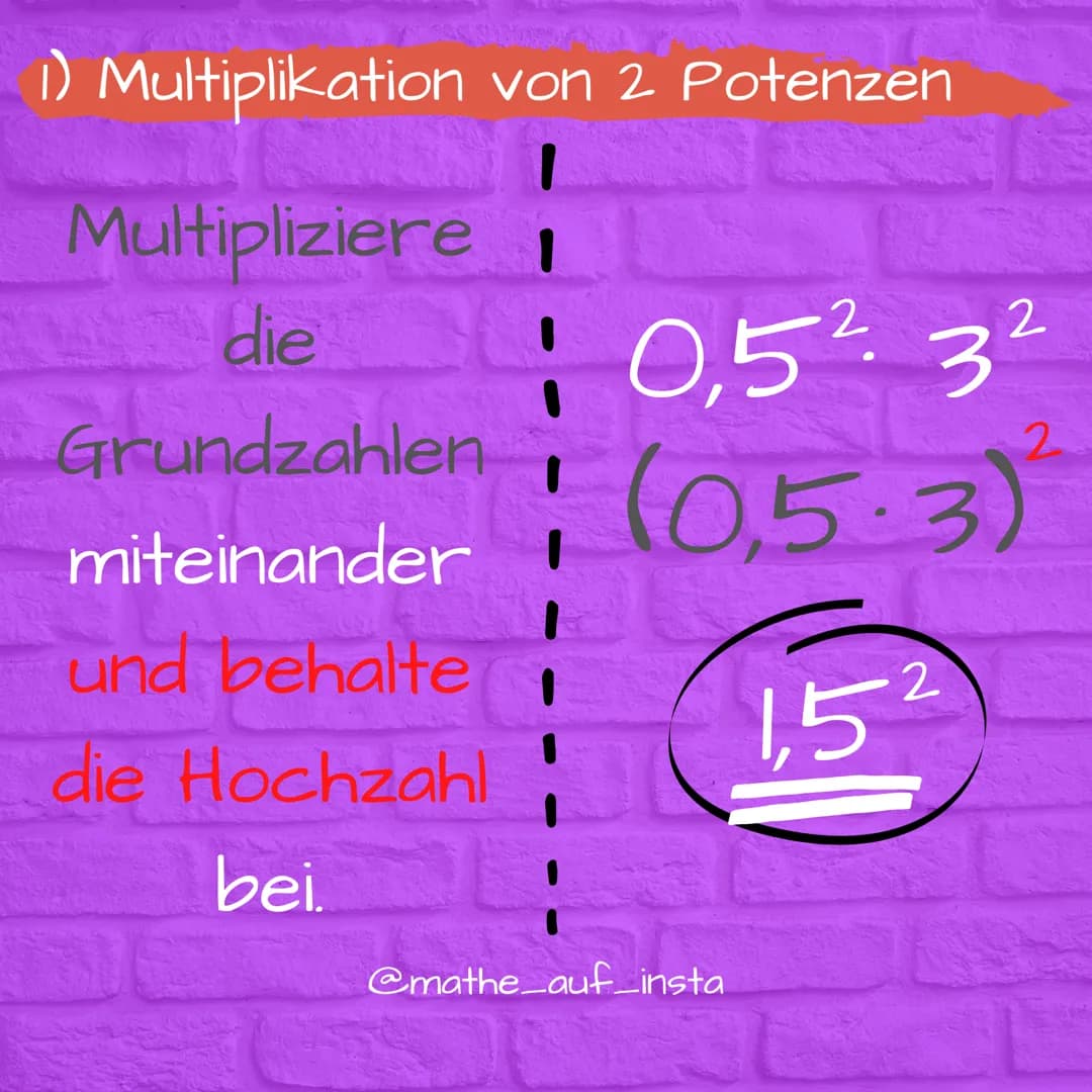 Potenzen mit
ganzen
Hochzahlen
@mathe_auf_insta $2^4 = 2 \cdot 2 \cdot 2 \cdot 2 = 16$
Basis (Grundzahl)
Exponent (Hochzahl)
@mathe_auf_i
