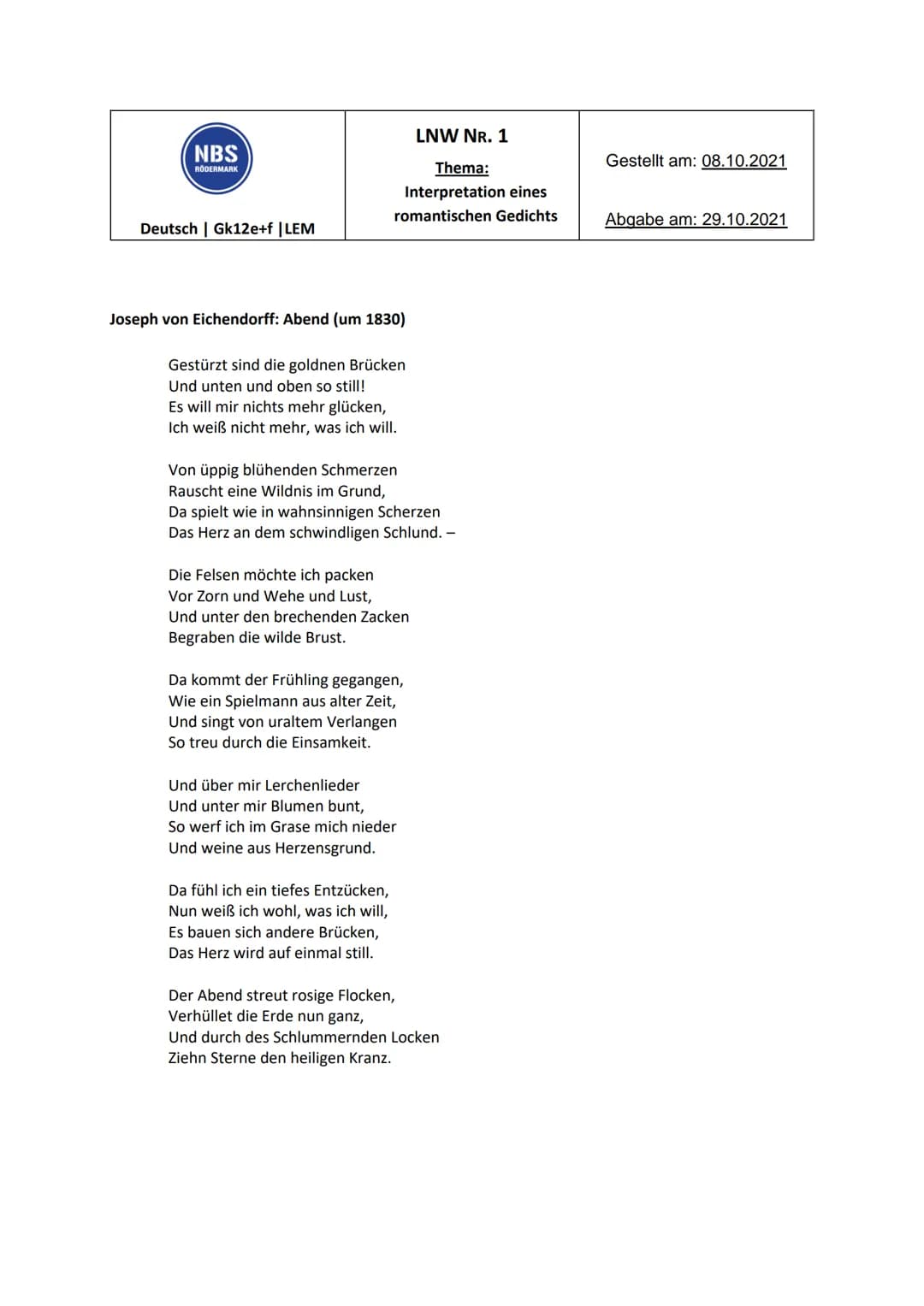 NBS
RODERMARK
LNW NR. 1
Thema: Interpretation eines romantischen Gedichts
Gestellt am: 08.10.2021
Abgabe am: 29.10.2021
Deutsch | Gk12e+f