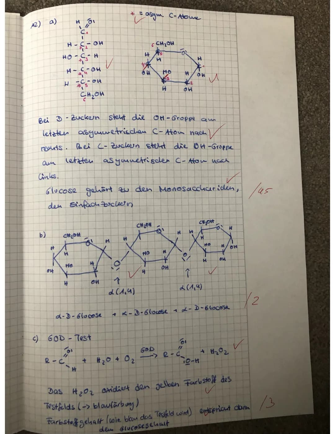 ## A2) a)
H
C=O
C_A
H-C-OH
HO-C-H
H-C-OH
H-C-OH
CH_2OH
*= asym. C-Atome
Bei D-Zuckern steht die OH-Groppe am letzten asymmetrischen C-How n