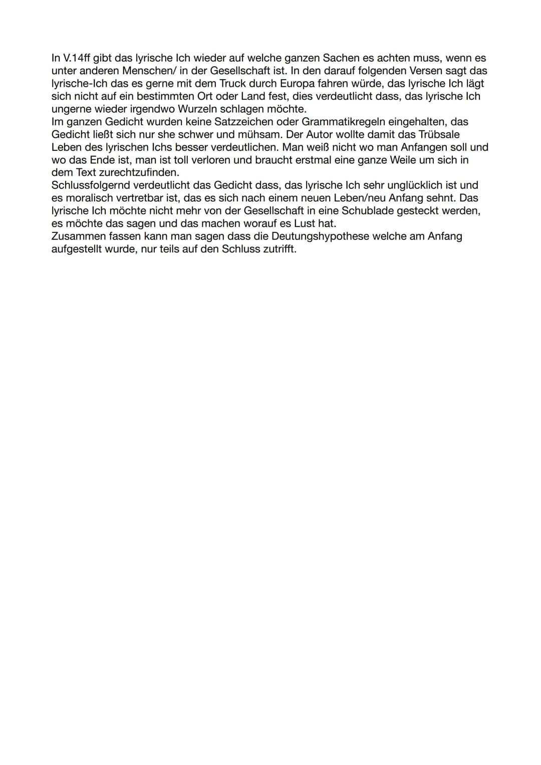 In V.14ff gibt das lyrische Ich wieder auf welche ganzen Sachen es achten muss, wenn es unter anderen Menschen/ in der Gesellschaft ist. In