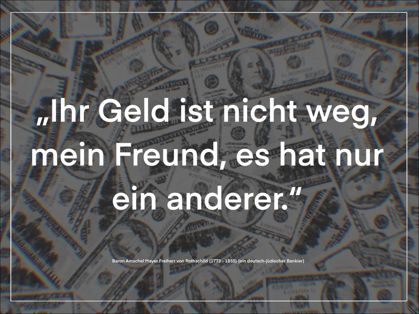 FL055293529
A
213
100
„Ihr Geld ist nicht weg,
FINITED STATESHFAMYA
BOR
BE THEAT
mein Freund, es hat nur
ein anderer."
FL055293528
432
Baron
