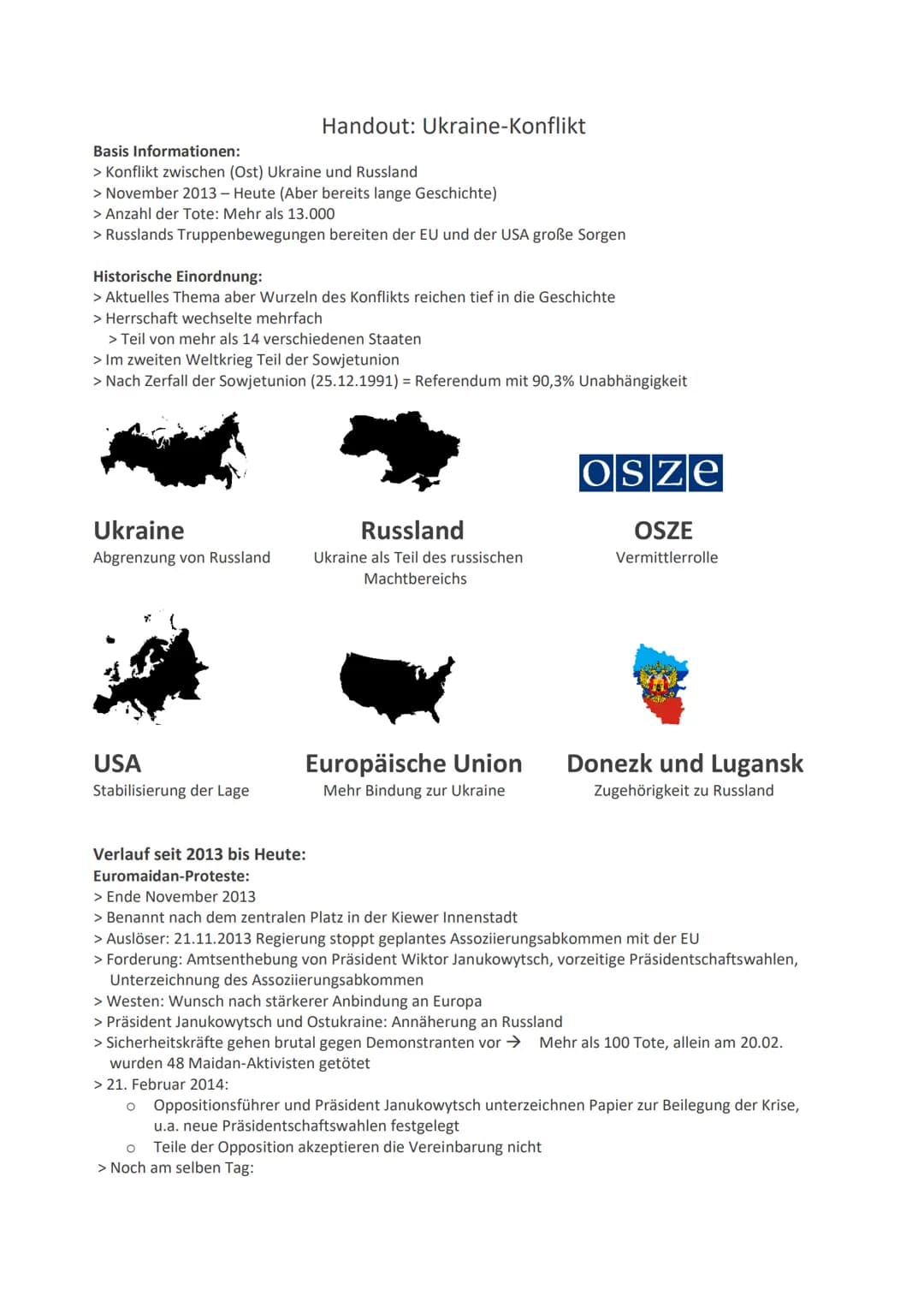 # Handout: Ukraine-Konflikt
## Basis Informationen:
> Konflikt zwischen (Ost) Ukraine und Russland
> November 2013 - Heute (Aber bereits la