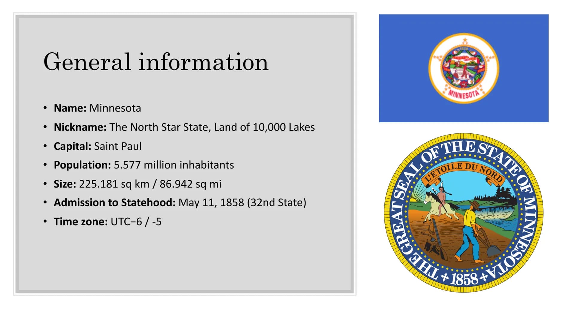 MN
Minnesota Structure
* General information
* 3 biggest cities
* State animals & local food
* Landmarks & sights
* Landscape & weather
* Ed
