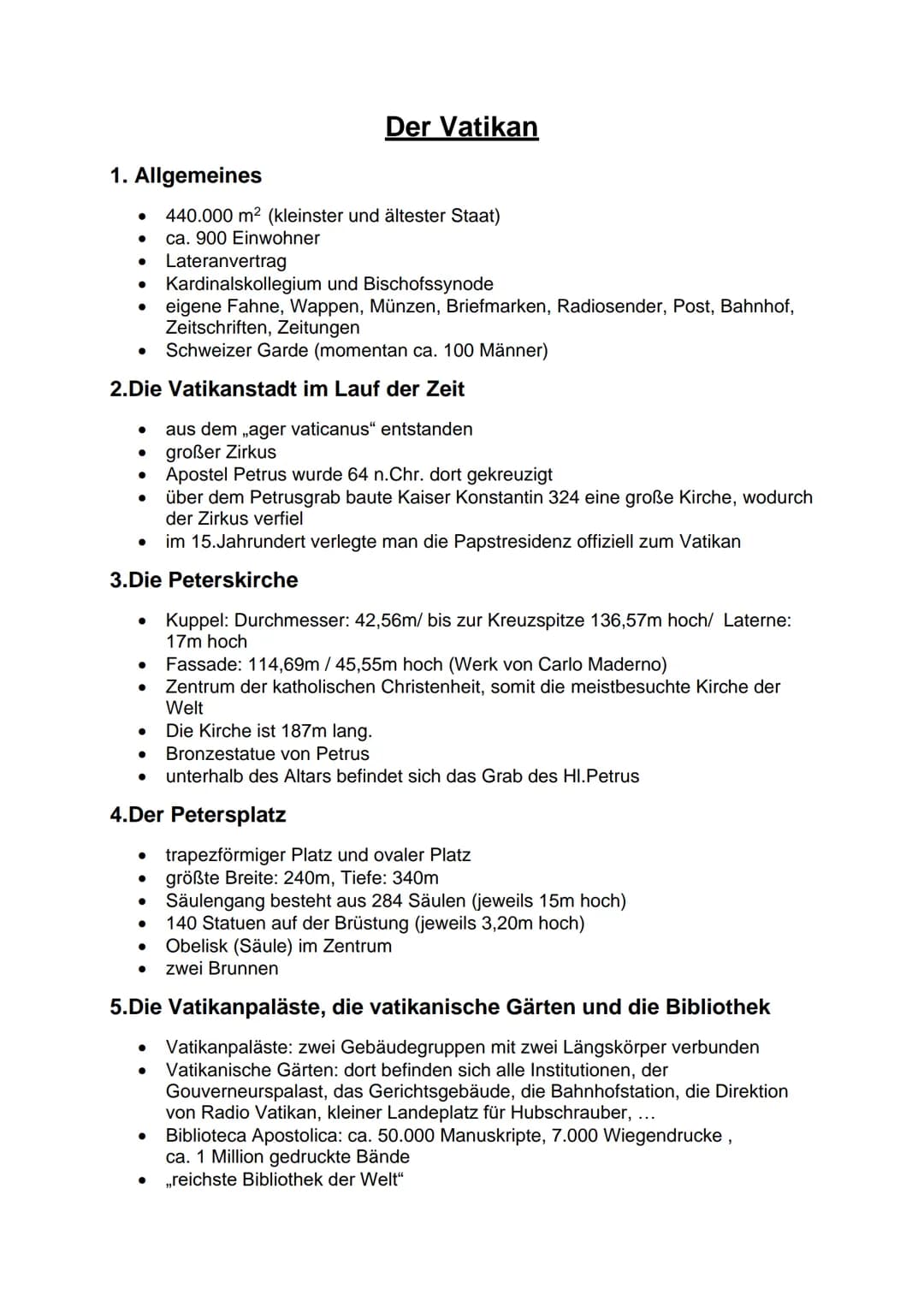 # Der Vatikan
## 1. Allgemeines
- 440.000 m² (kleinster und ältester Staat)
- ca. 900 Einwohner
- Lateranvertrag
- Kardinalskollegium und B