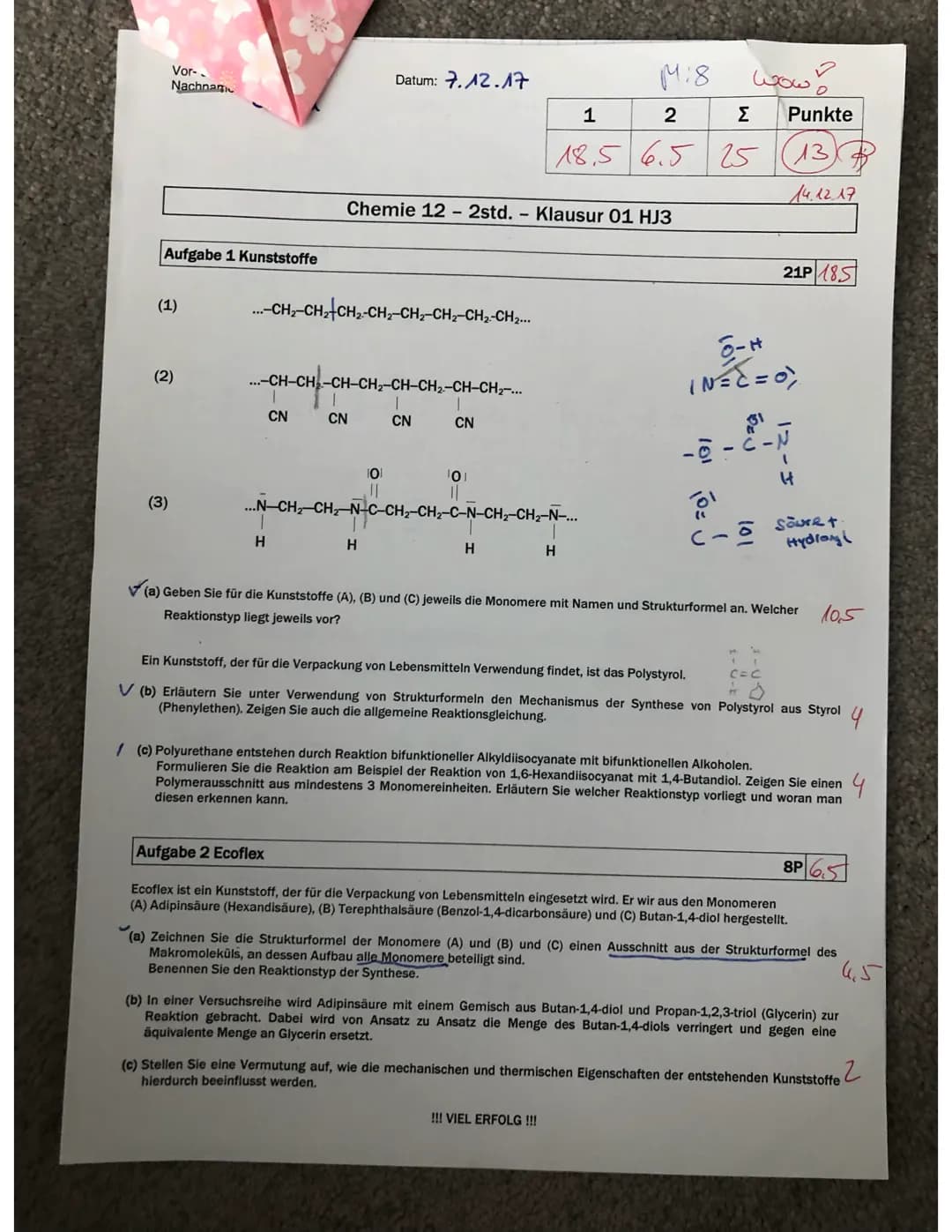 Vor-
Nachnan
Datum: 7.12.17
M:8 wow!
| 1 | 2 | Σ | Punkte |
|---|---|---|--------|
| 18.5 | 6.5 | 25 | 13 |
14.12.17
## Chemie 12 - 2st