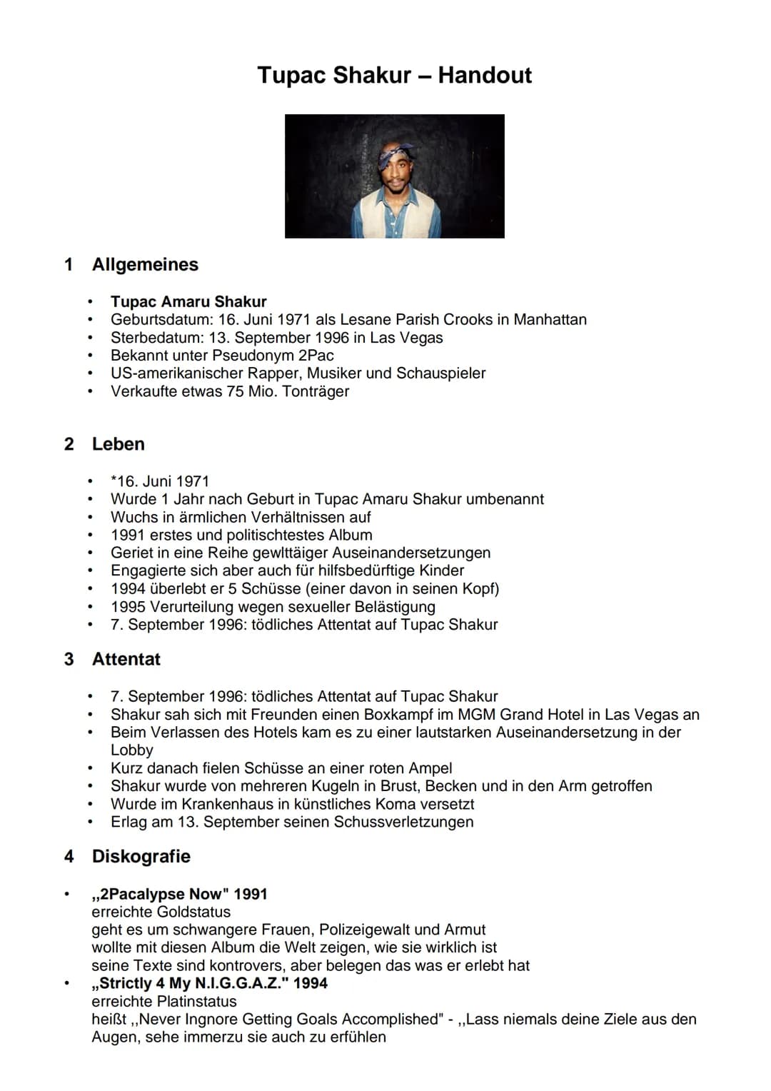 # Tupac Shakur - Handout
## 1 Allgemeines
- Tupac Amaru Shakur
- Geburtsdatum: 16. Juni 1971 als Lesane Parish Crooks in Manhattan
- Sterb
