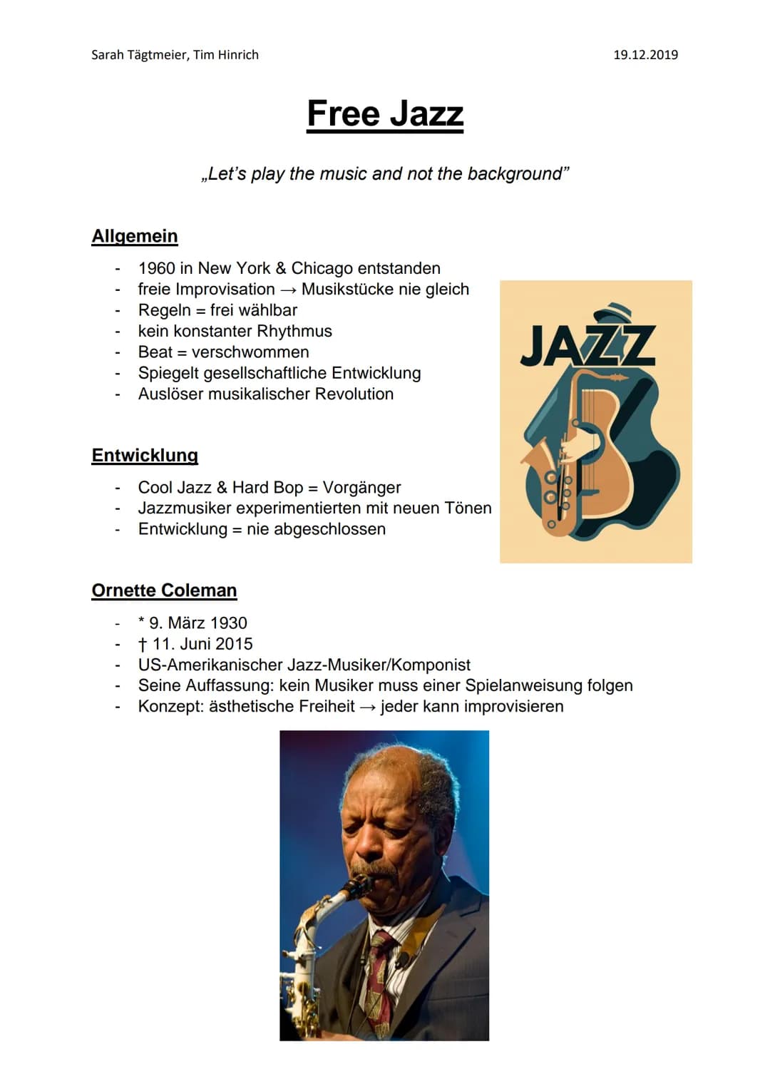 # Free Jazz
## Allgemein
- „Let's play the music and not the background" = Leitspruch
- 1960 -> New York/Chicago
- Freie Improvisation -> k