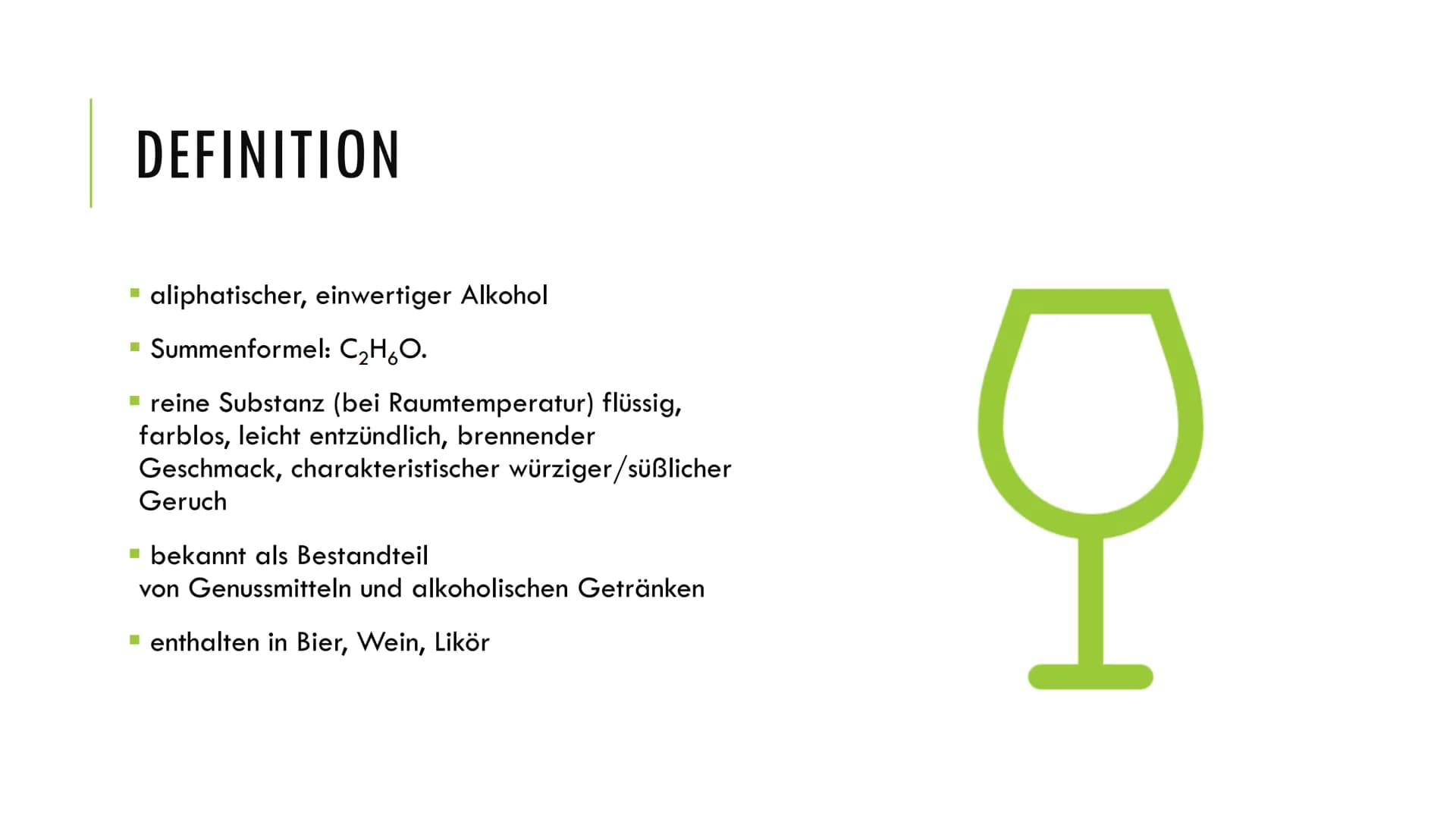 # ETHANOL - VOM GENUSS ZUR SUCHT
## 1. Grundlagen
### Definition:
- Summenformel: $C_2H_6O$
- reine Substanz farblos, bei Raumtemperatur