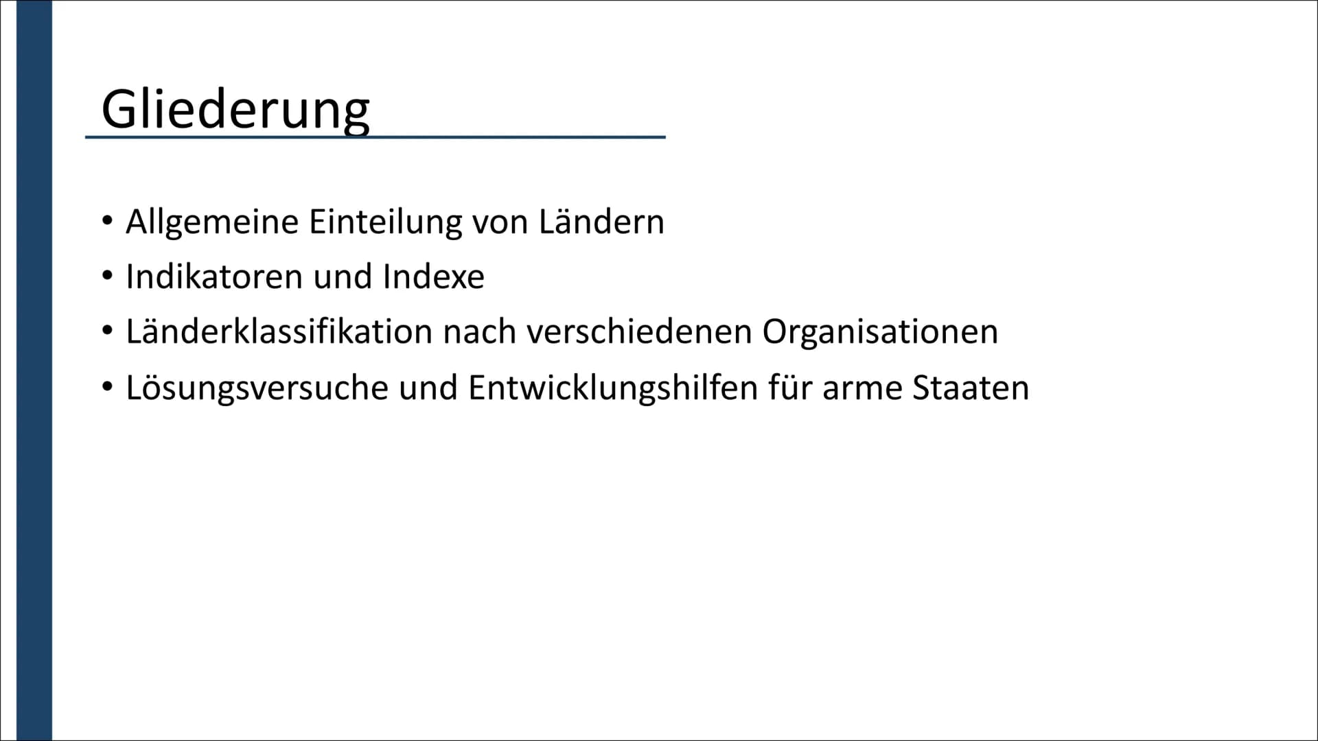 # Länderklassifikationen
## Allgemeine Einteilung von Ländern:
### Schwellenländer:
- Gruppe an relativ fortgeschrittenen Entwicklungsländ