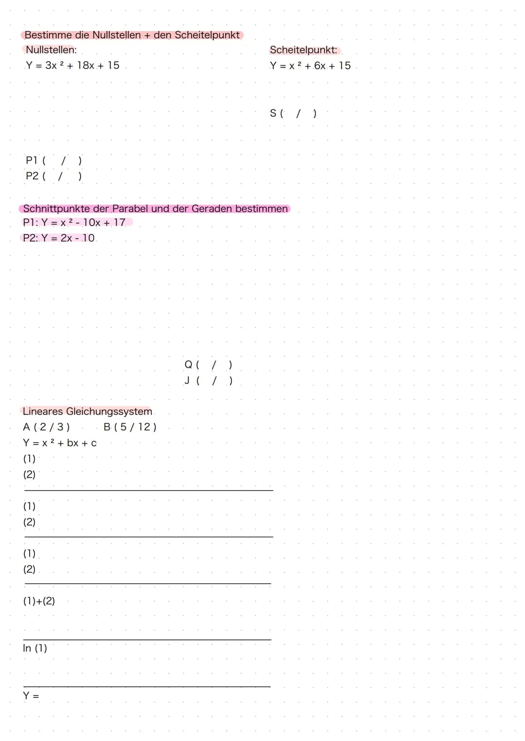 ### Vom Scheitelpunkt in die Normalform
A
S(-4/6)
Y =
Y =
Y =
B
S(-3/5)
Y =
Y =
Y =
### Von der Normalform in die Scheitelform
A
Y = x²+