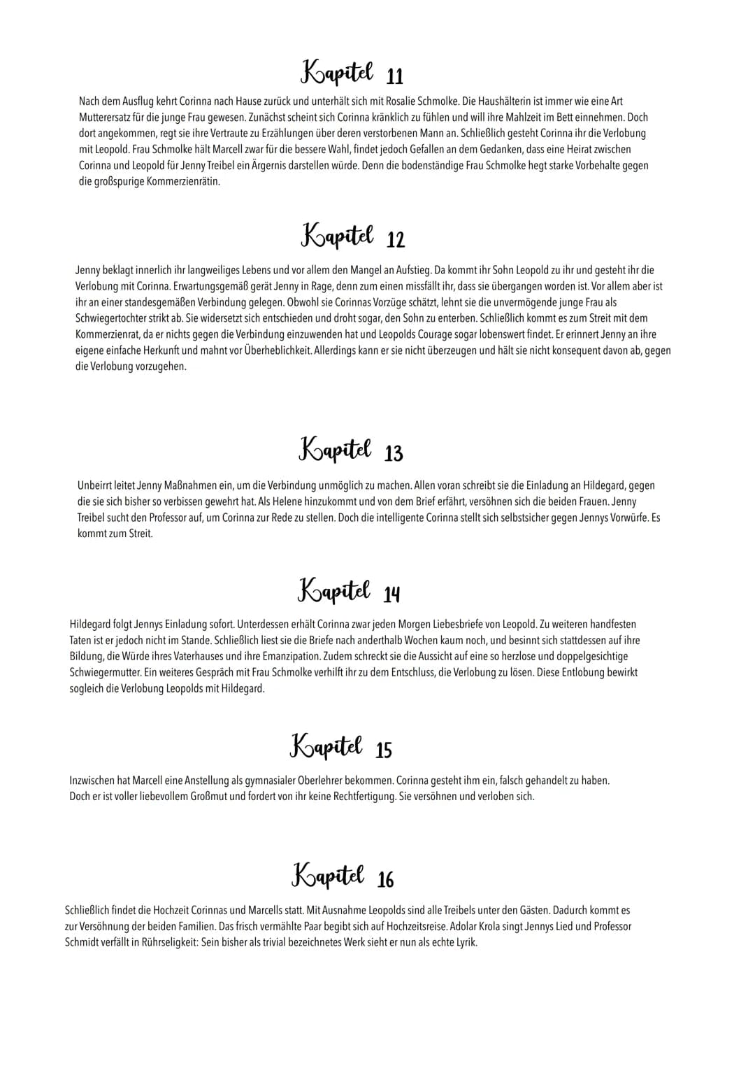 # Kurze Zusammenfassung
Der Roman umfasst 16 Kapitel.
Zwischen den Familien Treibel (Fabrikantenfamilie) und der Familie Schmidt (Wilibald S