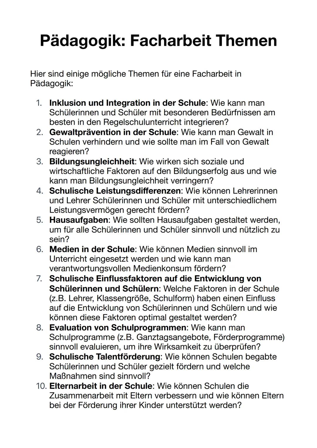 Pädagogik: Facharbeit Themen
Hier sind einige mögliche Themen für eine Facharbeit in
Pädagogik:
1. Inklusion und Integration in der Schule: