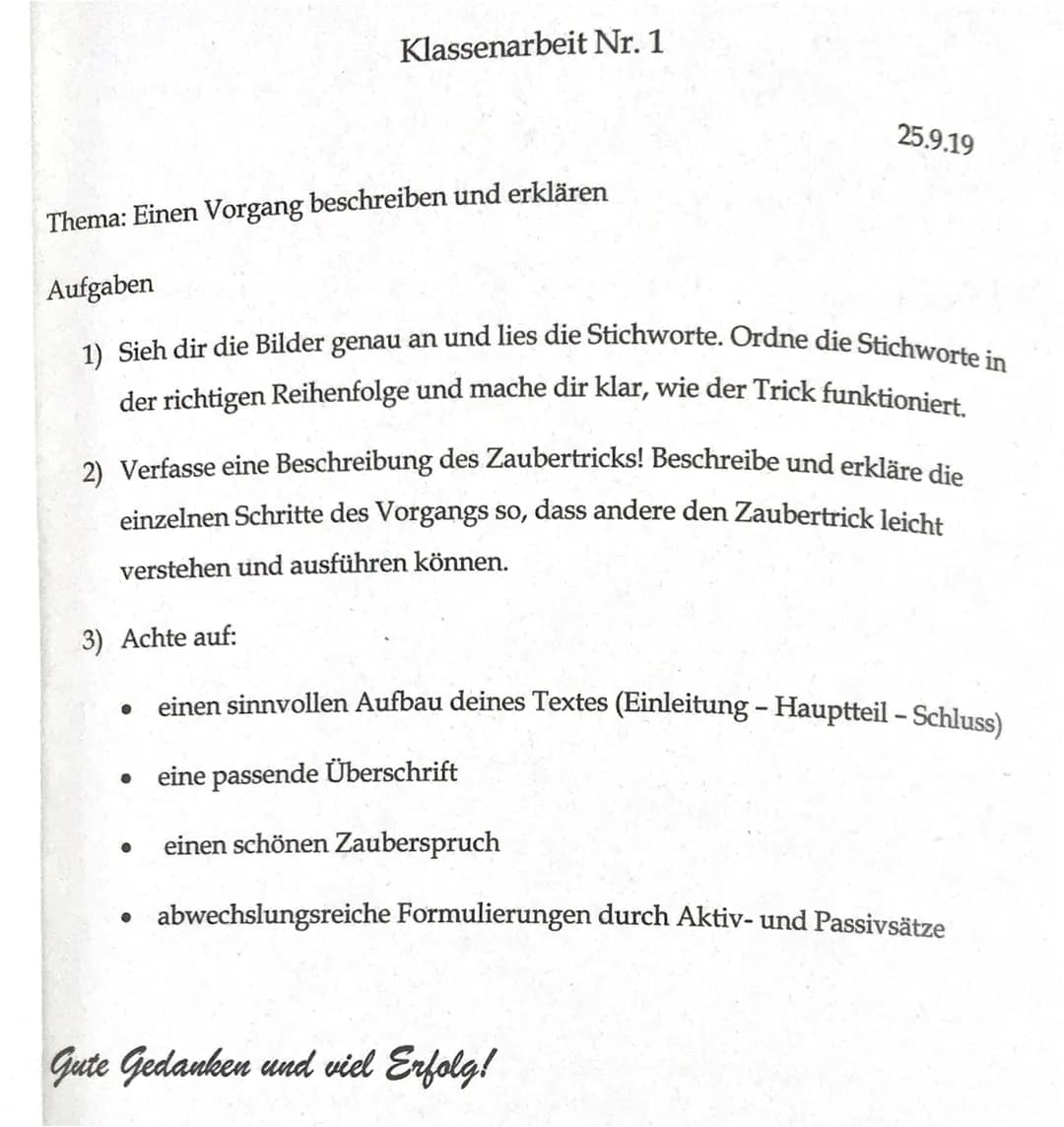 # Klassenarbeit Nr. 1
25.9.19
Thema: Einen Vorgang beschreiben und erklären
## Aufgaben
1) Sieh dir die Bilder genau an und lies die Sti