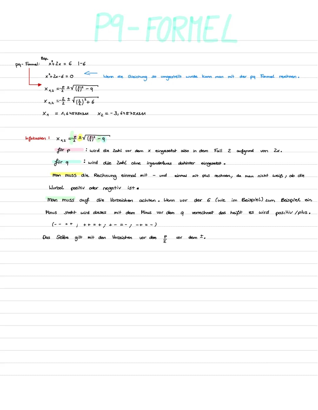 # P9-FORMEL
## pq- Formel:
### Bsp.
$x^2 + 2x = 6 \quad |-6$
$x^2 + 2x - 6 = 0$
Wenn die Gleichung so umgestellt wurde kann man mit der pq