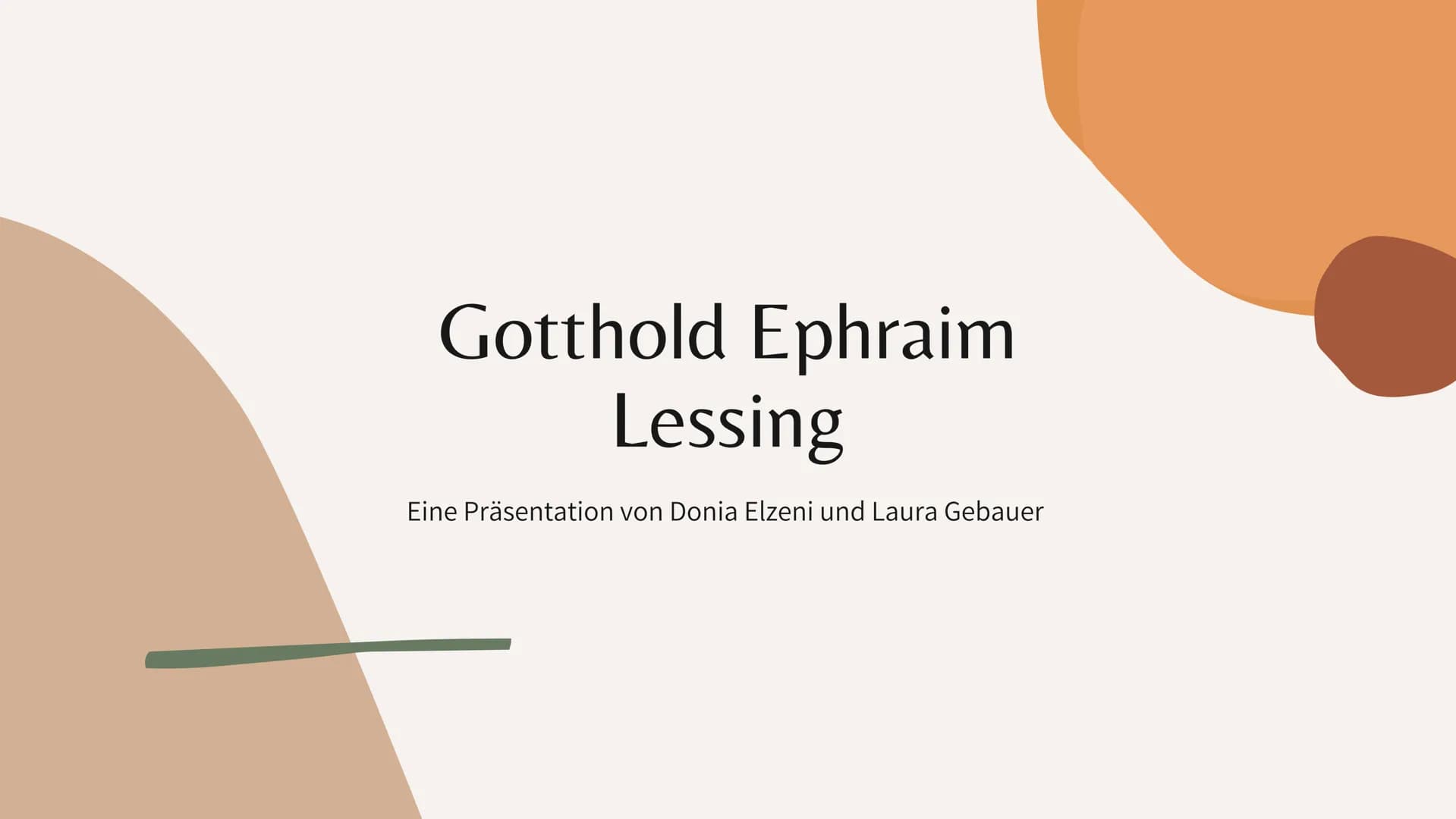 SCHMIDT GLITZNER- HISTORIKER
Lessing war ein außergewöhnlicher Mann, der in seiner Zeit voraus und dennoch
in ihr verhaftet war. Gotthold Ep