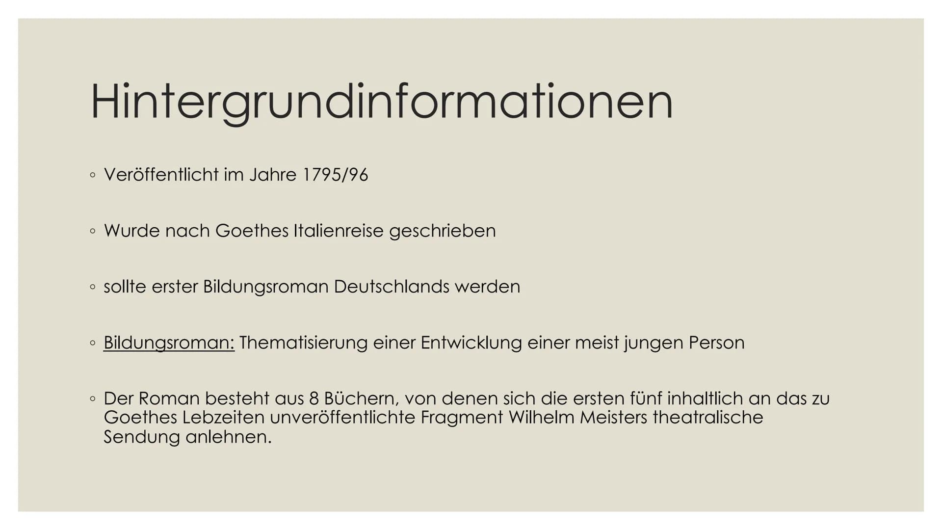 # Wilhelm Meisters Lehrjahre
## Hintergrundinformationen:
* Veröffentlicht im Jahre 1795/96
* Wurde nach Goethes Italienreise geschrieben
*
