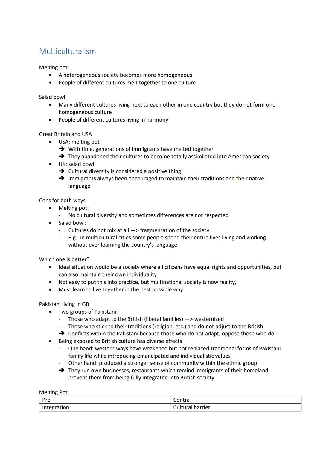 # Multiculturalism
Melting pot
- A heterogeneous society becomes more homogeneous
- People of different cultures melt together to one cultu