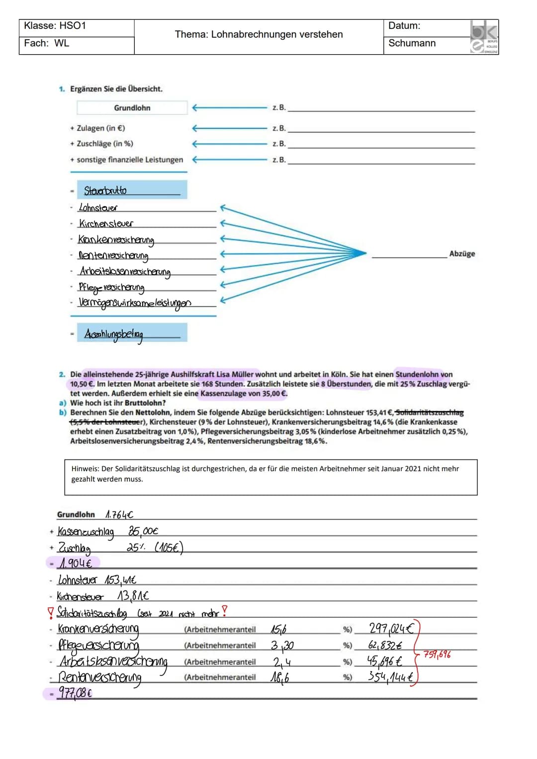 Klasse: HSO1
Fach: WL
Thema: Lohnabrechnungen verstehen
Datum:
Schumann
1. Ergänzen Sie die Übersicht.
Grundlohn
z. B.
+ Zulagen (in €)
