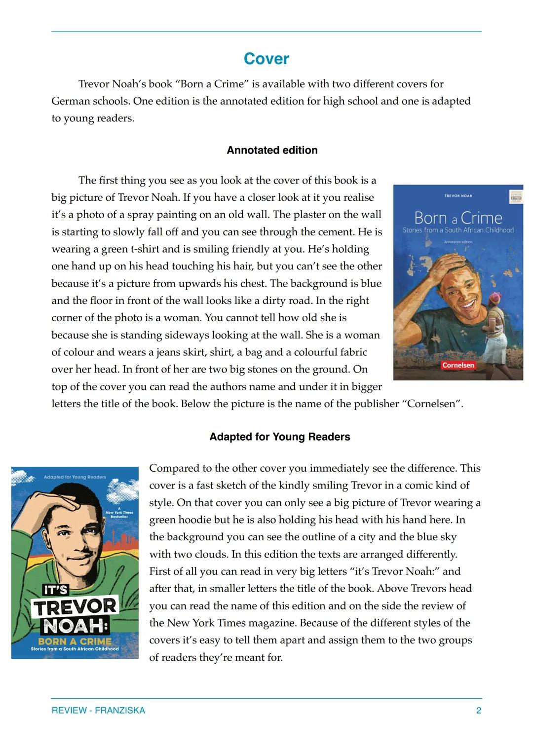 Born a Crime
Stories from a South African Childhood
Franziska 16th July 2022
#1 NEW YORK TIMES BESTSELLER
TREVOR
NOAH
BORN A CRIME
STORIES F