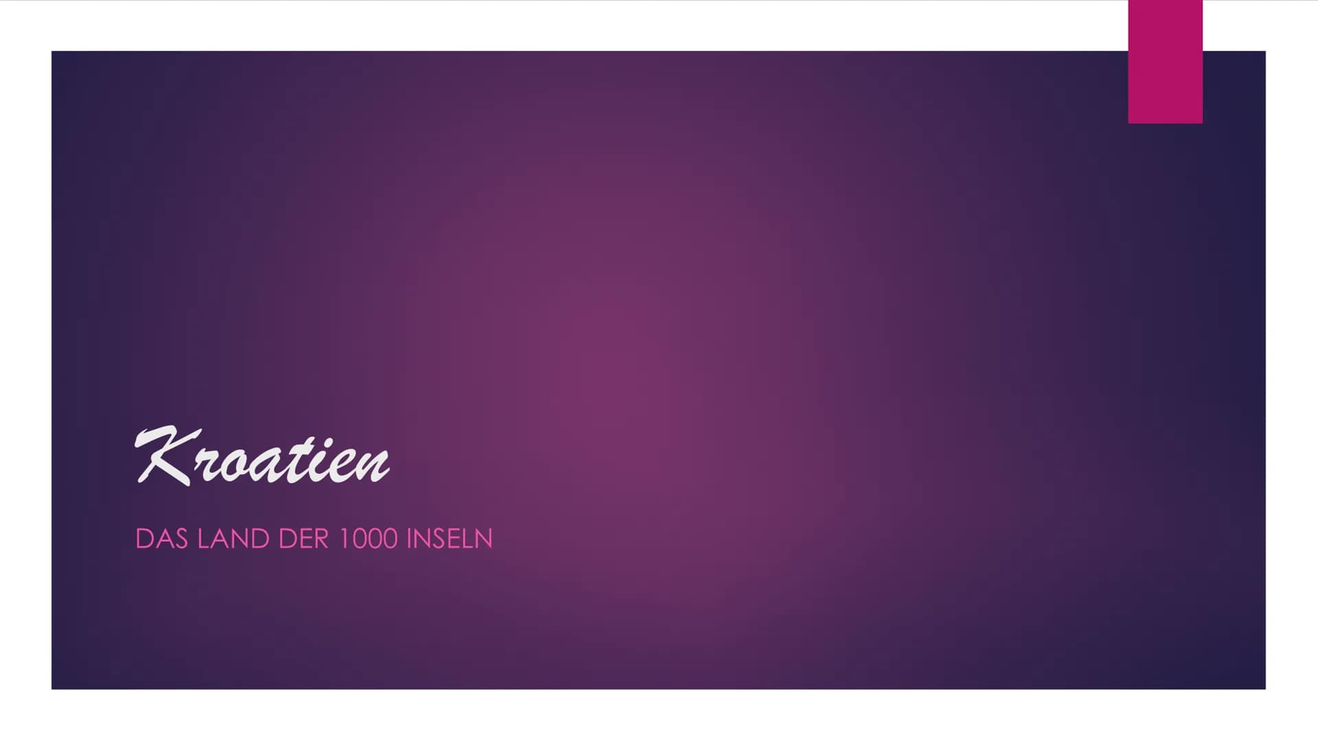 Kroatien
DAS LAND DER 1000 INSELN Gliederung:
* Allgemeines
* Geographie
* Zagreb (Hauptstadt)
* Klima
* Pflanzen/Tiere
* Flagge
* Geschich