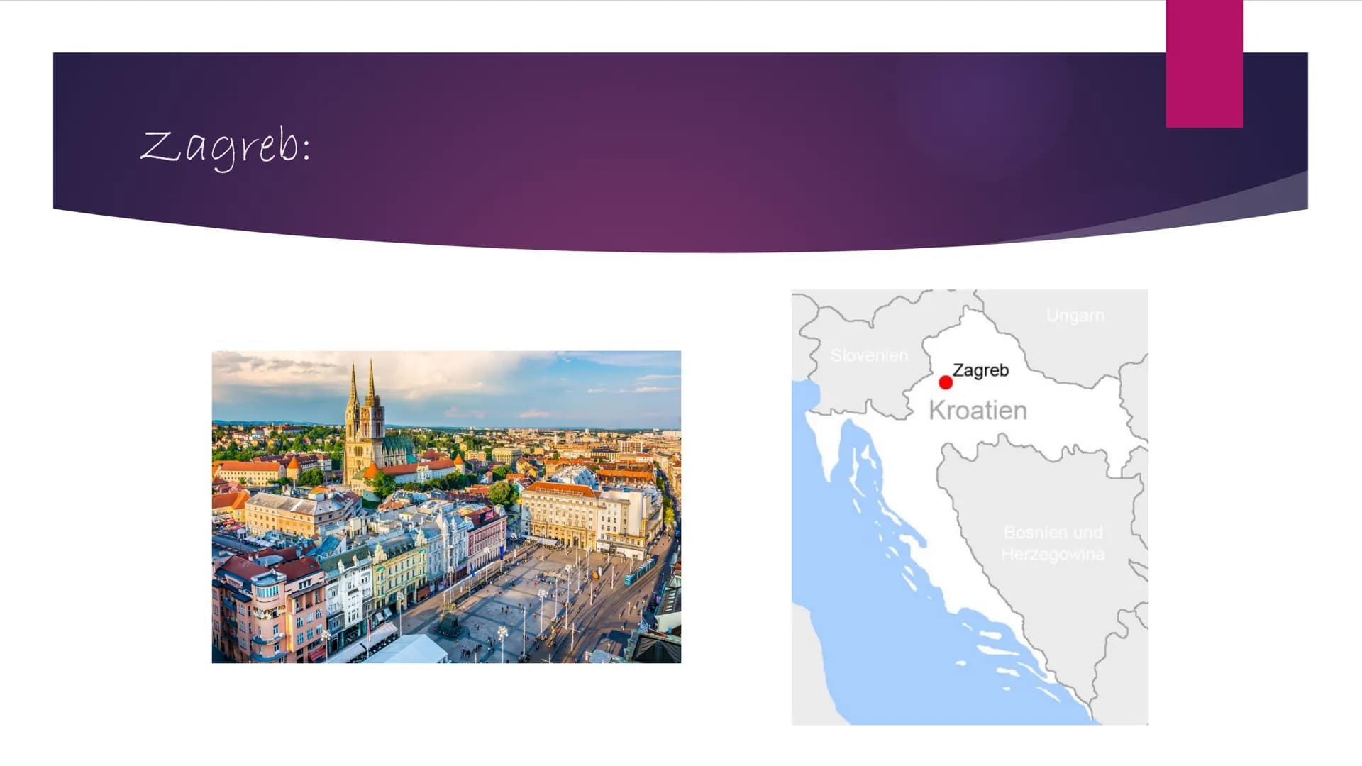 Kroatien
DAS LAND DER 1000 INSELN Gliederung:
* Allgemeines
* Geographie
* Zagreb (Hauptstadt)
* Klima
* Pflanzen/Tiere
* Flagge
* Geschich