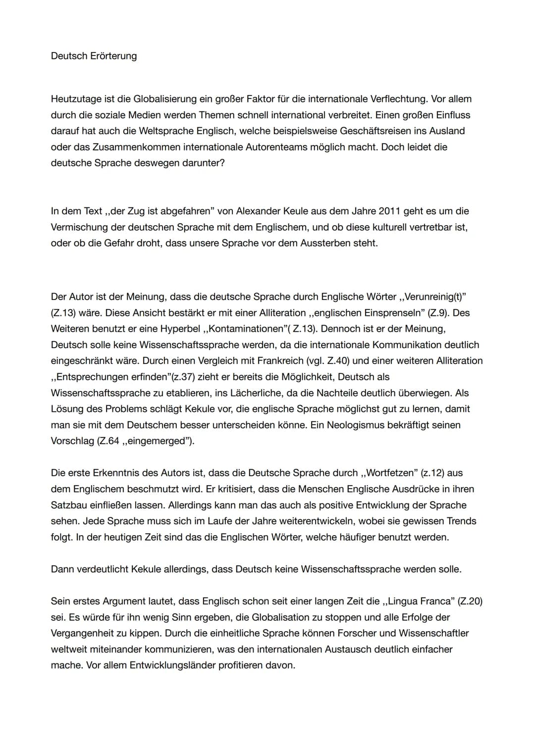 # Deutsch Erörterung
Heutzutage ist die Globalisierung ein großer Faktor für die internationale Verflechtung. Vor allem durch die soziale M