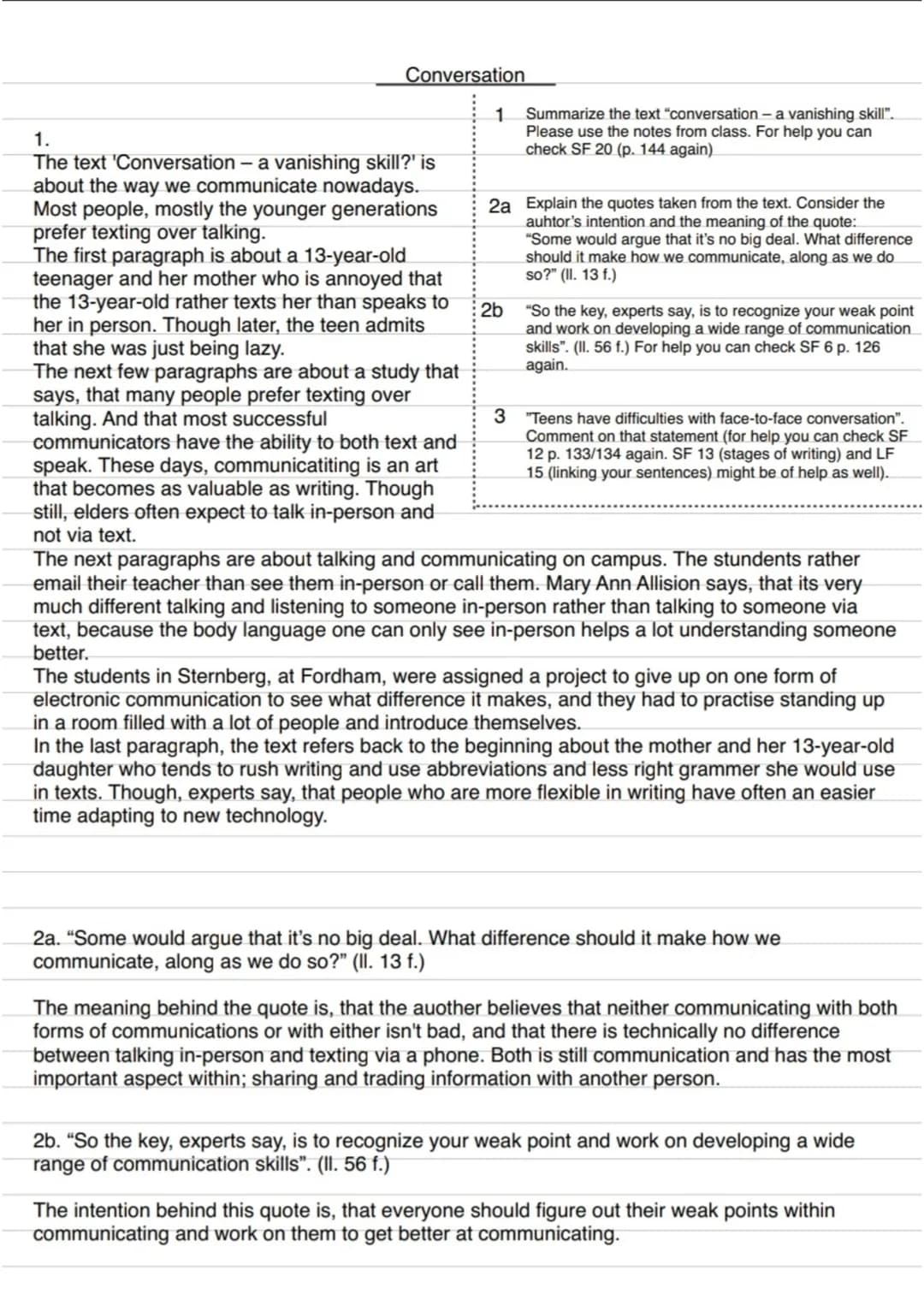 3.
"Teens have difficulties with face-to-to face conversation."
I agree to that statement, because I too feel like my generation has difficu
