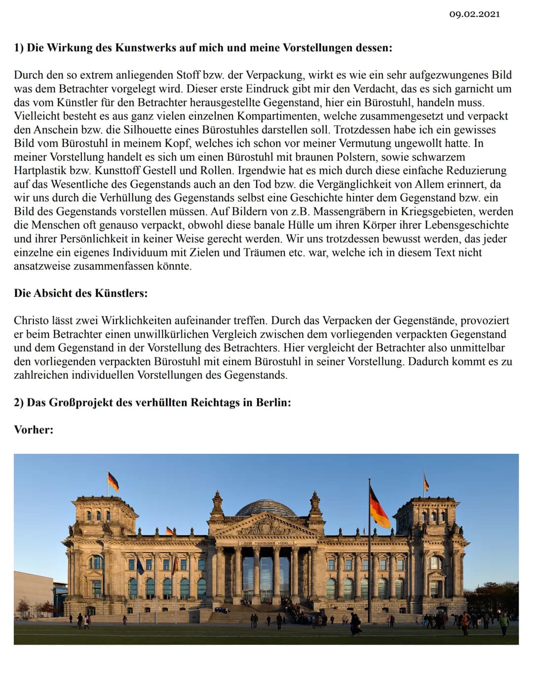 <p>Durch den extrem anliegenden Stoff bzw. der Verpackung wirkt das Bild auf mich wie ein sehr aufgezwungenes Werk, das dem Betrachter vorg