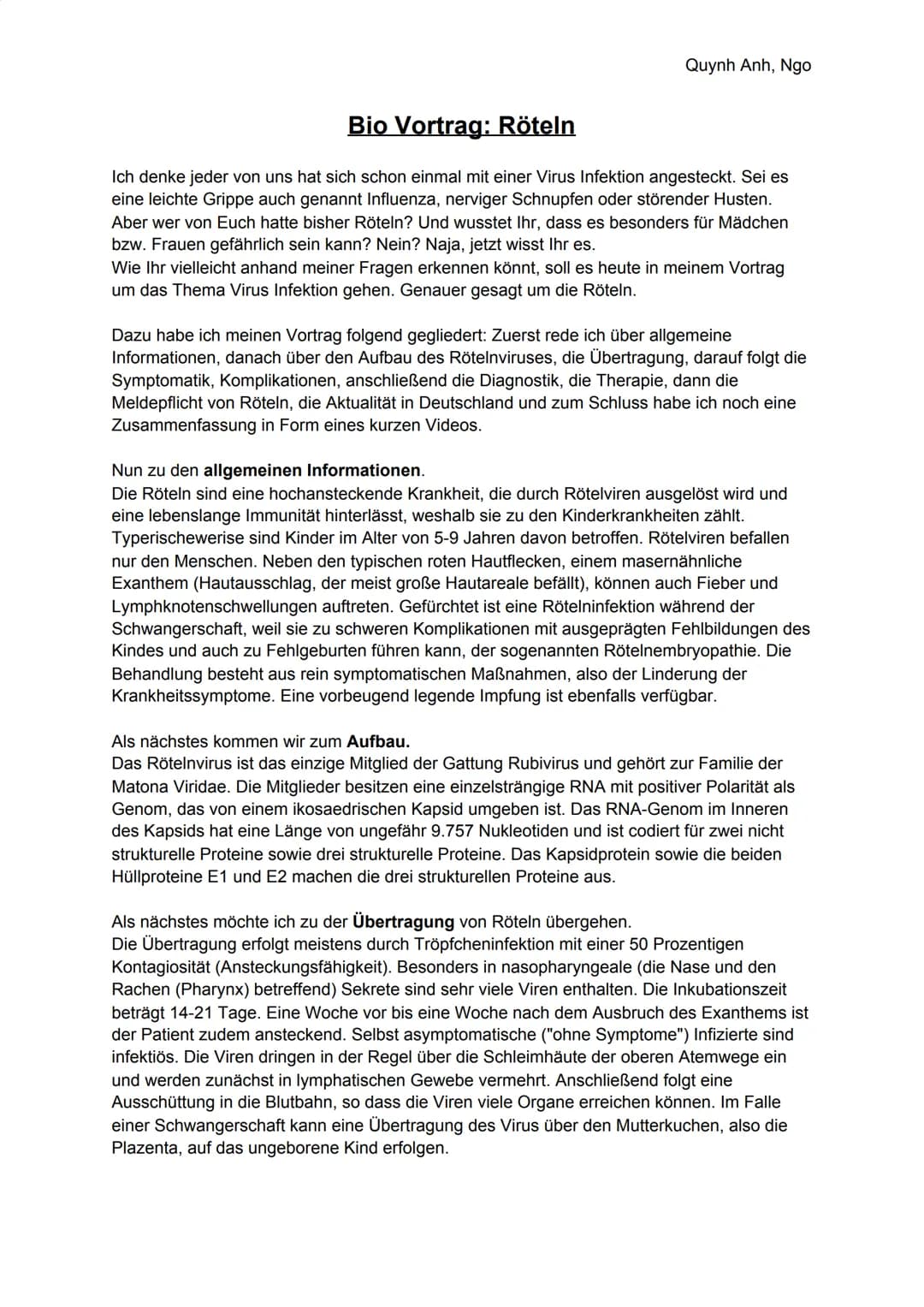<p>Quynh Anh, Ngo</p>
<h2>Allgemeine Informationen</h2>
<p>Die Röteln sind eine hochansteckende Krankheit, die durch Rötelviren ausgelöst w
