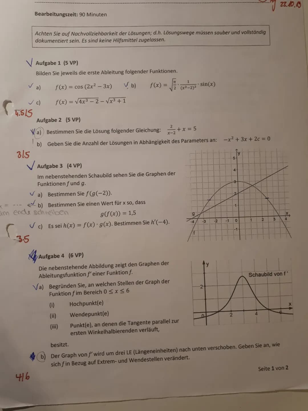 # Aufg 1)
a) $f(x) = \cos(2x^2-3x)$
$f'(x) = -\sin(2x^2-3x) \cdot (4x-3) \ r$
b) $f(x) = \sqrt{\frac{\pi}{2}} \cdot \frac{1}{(x^2-2)^2} \c