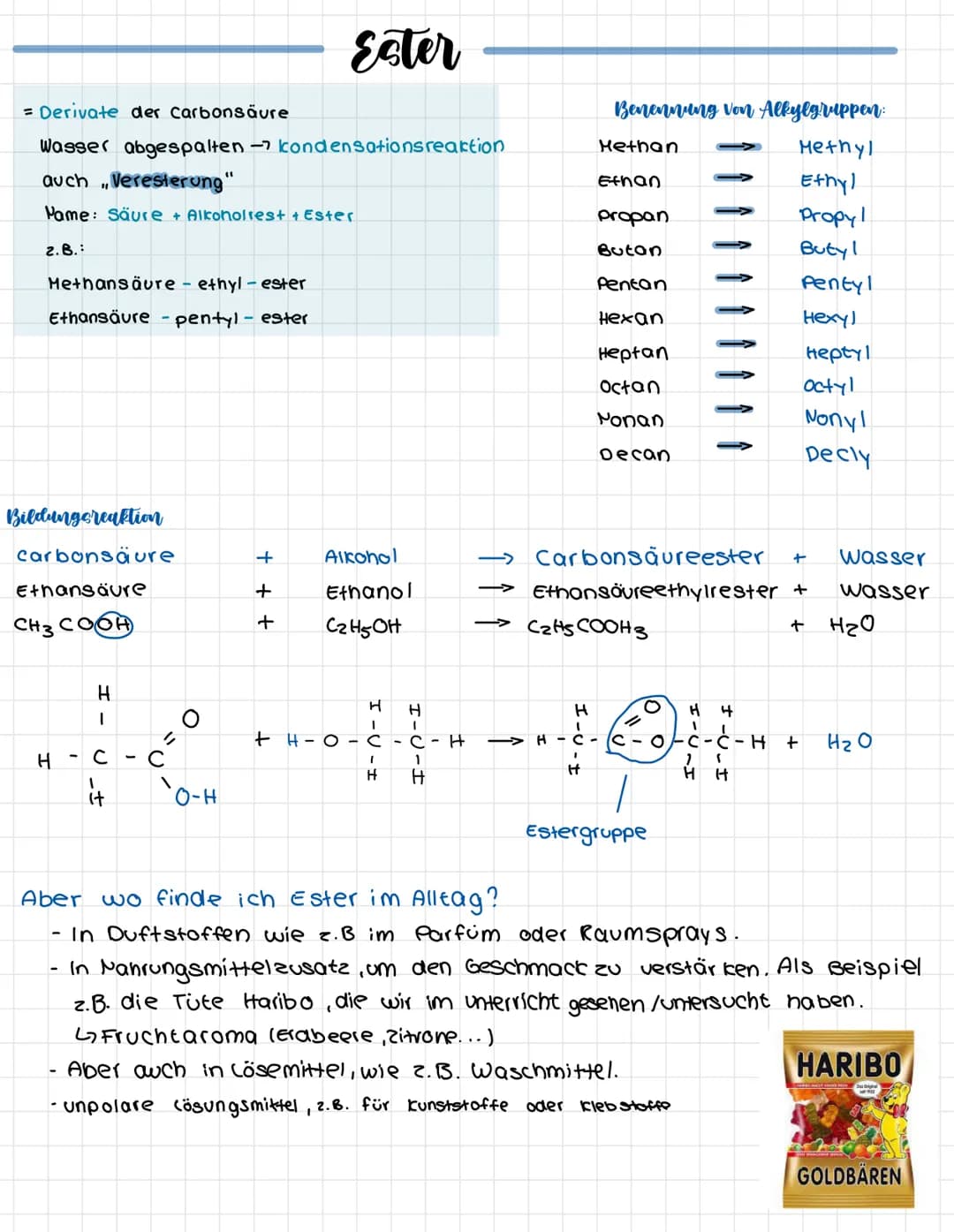 # Ester
= Derivate der Carbonsäure
Wasser abgespalten kondensationsreaktion
auch „Veresterung"
Name: Säure + Alkoholiest + Ester
z.B.:
- Met