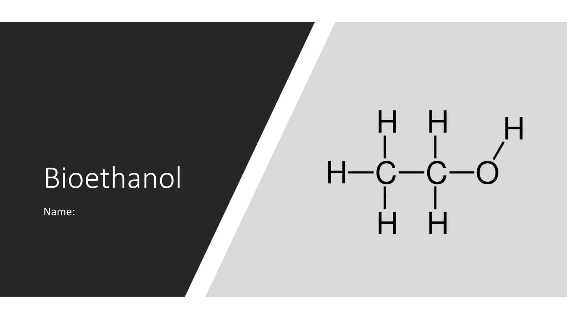 Handout
Name:
Chemie
26.11.2020
10.23
# Bioethanol
1. Was ist Bioethanol ?
H H
H-C-C-O
2. Herstellung
H H
3. Prozessschritte
4. Eige