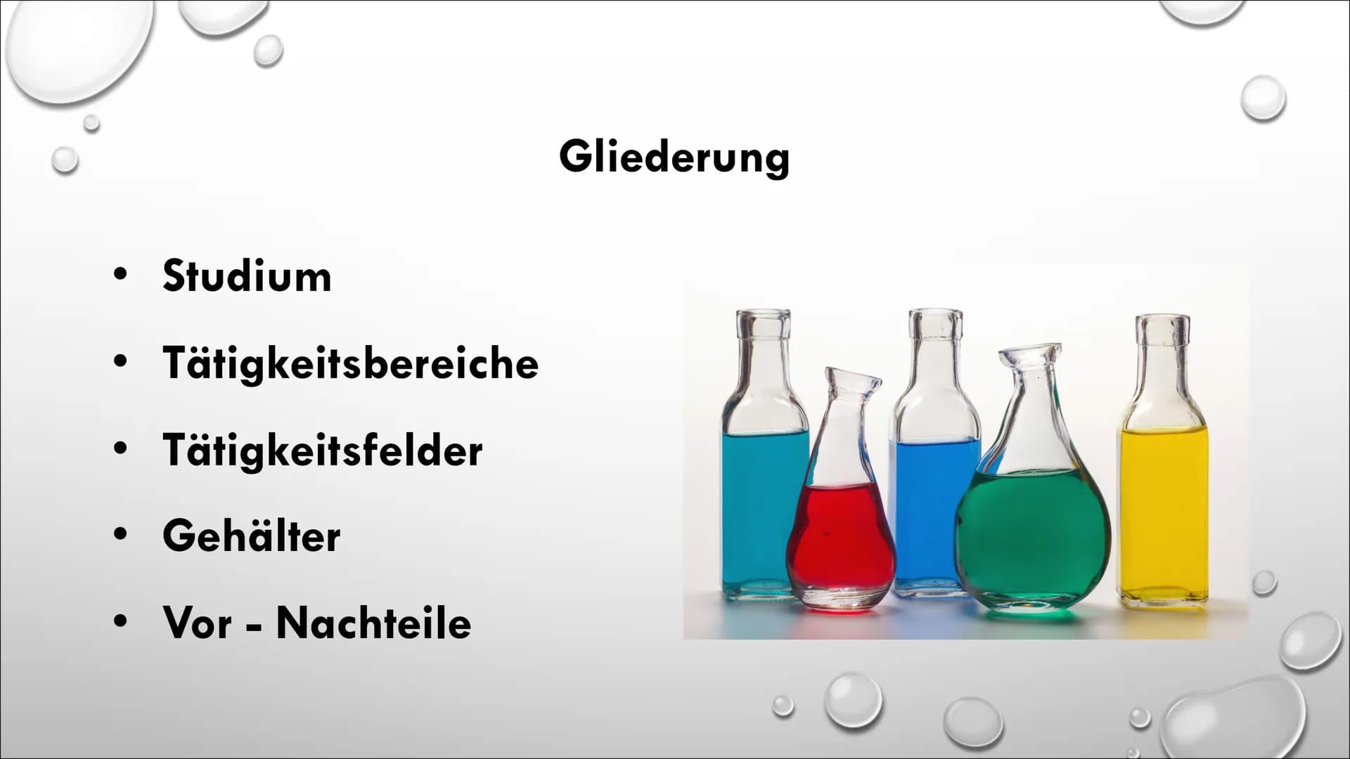 Pharmazeutisch-technischer Assistent # Gliederung
* Studium
* Tätigkeitsbereiche
* Tätigkeitsfelder
* Gehälter
* Vor - Nachteile # Ablauf de
