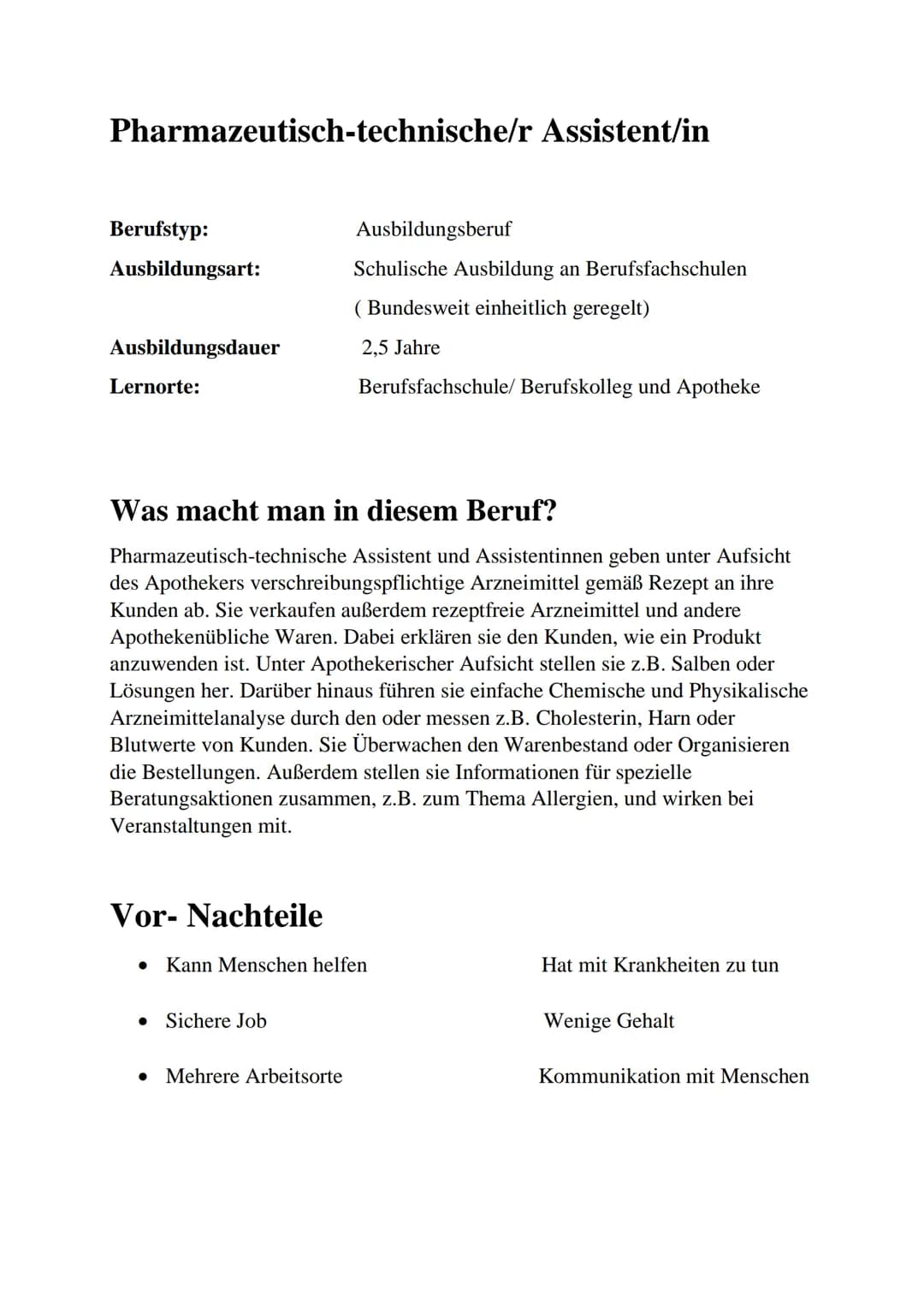 Pharmazeutisch-technischer Assistent # Gliederung
* Studium
* Tätigkeitsbereiche
* Tätigkeitsfelder
* Gehälter
* Vor - Nachteile # Ablauf de