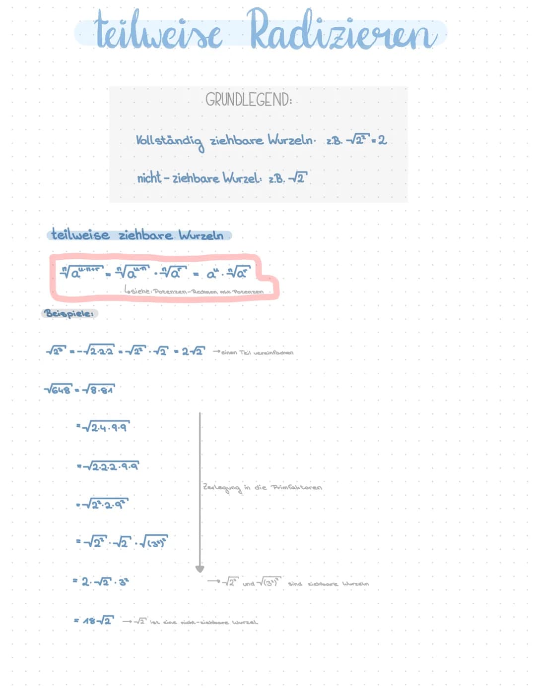 # teilweise Radizieren
## GRUNDLEGEND:
Vollständig ziehbare Wurzeln: z.B. $\sqrt{2^2}=2$
nicht-ziehbare Wurzel: z.B. $\sqrt{2}$
### teilwe