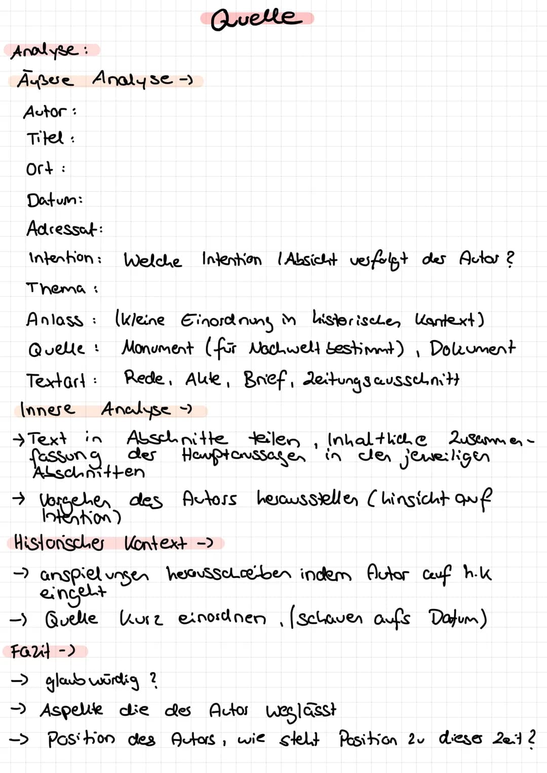 # Quelle
# Analyse:
## Außere Analyse ->
Autor:
Titel:
Ort:
Datum:
Adressat:
Intention: Welche Intention (Absicht verfolgt des Autor?
Thema