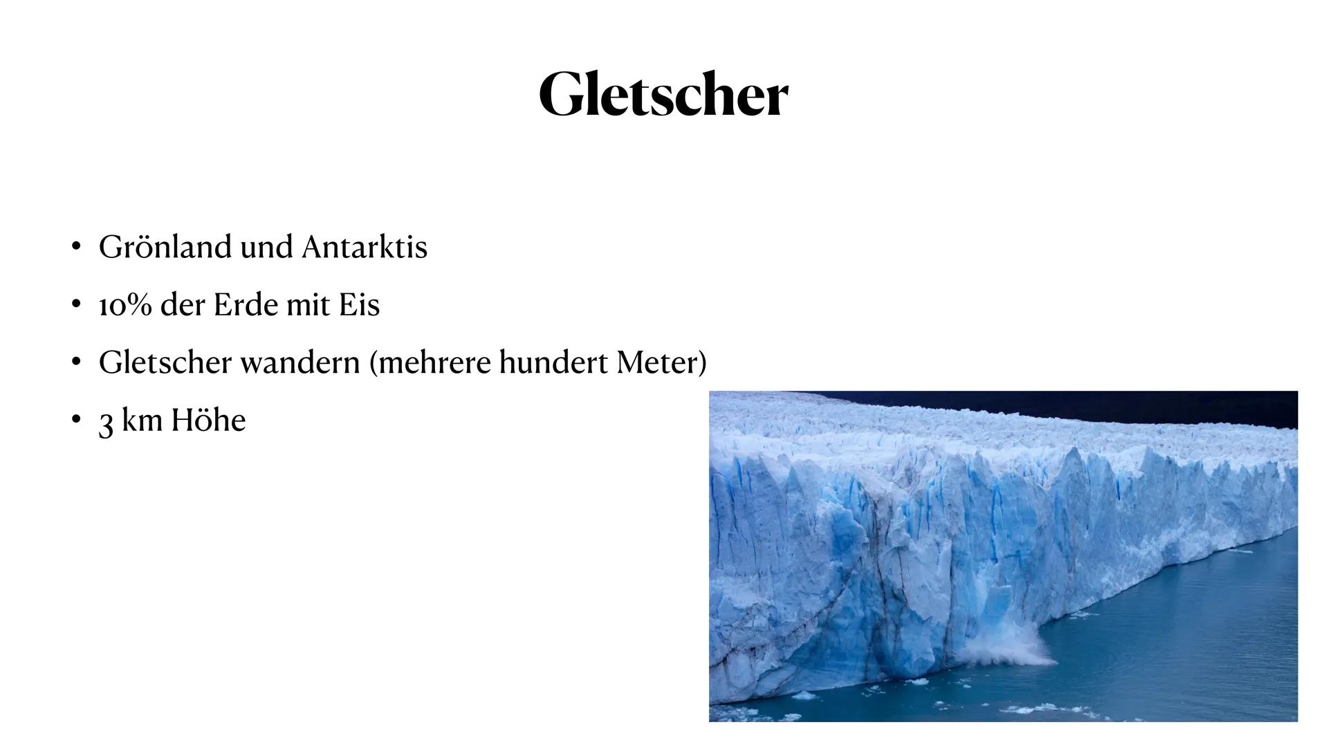 # Der Gletscher
Samira, Nina, Marlene # Gletscher
• Grönland und Antarktis
• 10% der Erde mit Eis
• Gletscher wandern (mehrere hundert Met