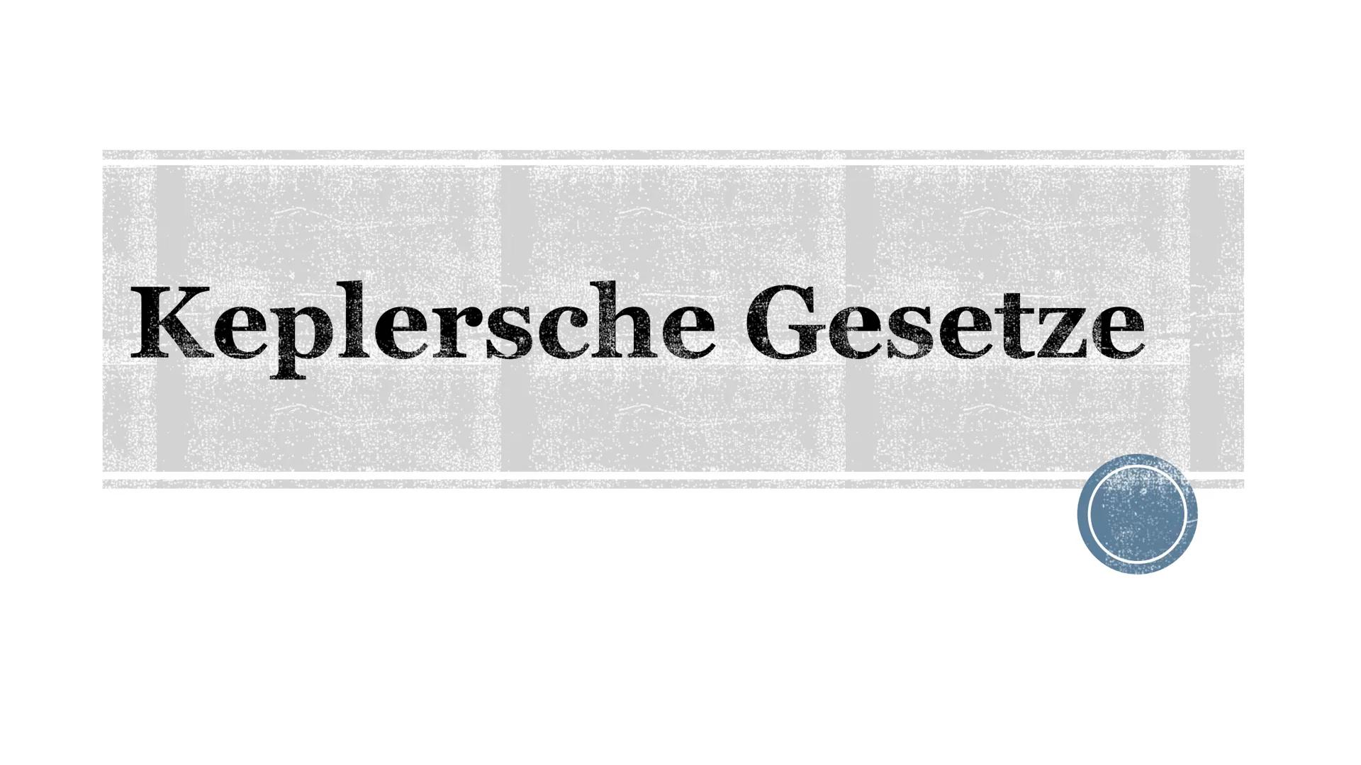 # Keplersche Gesetze - Johannes Kepler
- 1. Gesetz
- 2. Gesetz
- 3. Gesetz
- Zusammenhang # Johannes Kepler
- Geboren am 27.12.1571 in Weil