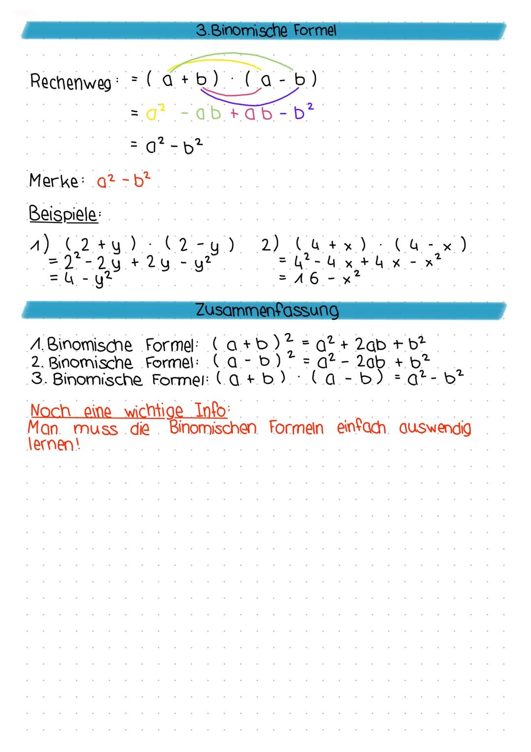Rechenweg (a + b)² = (a + b) (a + b)
=a² + ab + ab + b ²
= a² + 2ab + b²
X
BINOMISCHE
FORMELN
Merke: a² + 2ab + b²
Beispiele
1) (x + 2)
= (x