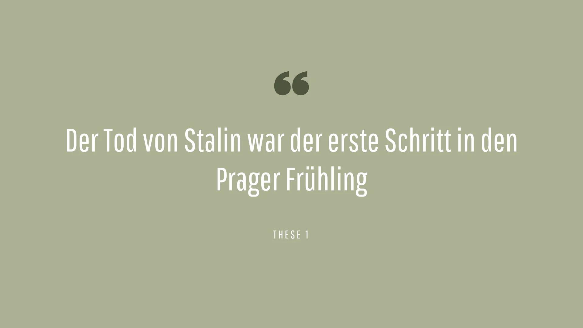 PRAGER FRÜHLING GLIEDERUNG
Thesen
Lage Tschechoslowakei
damalige Ausgangslage
Ursache / Auslöser
Ziele Dubcek
Verlauf
Ende & Folgen
