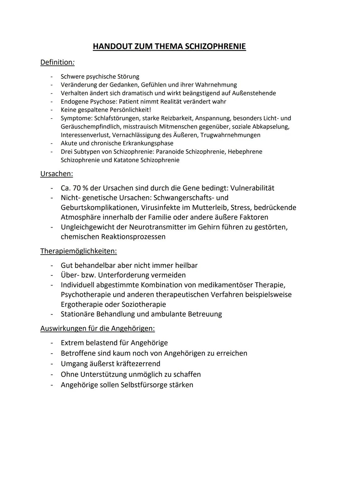 WAS IST
SCHIZOPHRENIE? Definition:
HANDOUT ZUM THEMA SCHIZOPHRENIE
Schwere psychische Störung
Veränderung der Gedanken, Gefühlen und ihrer W
