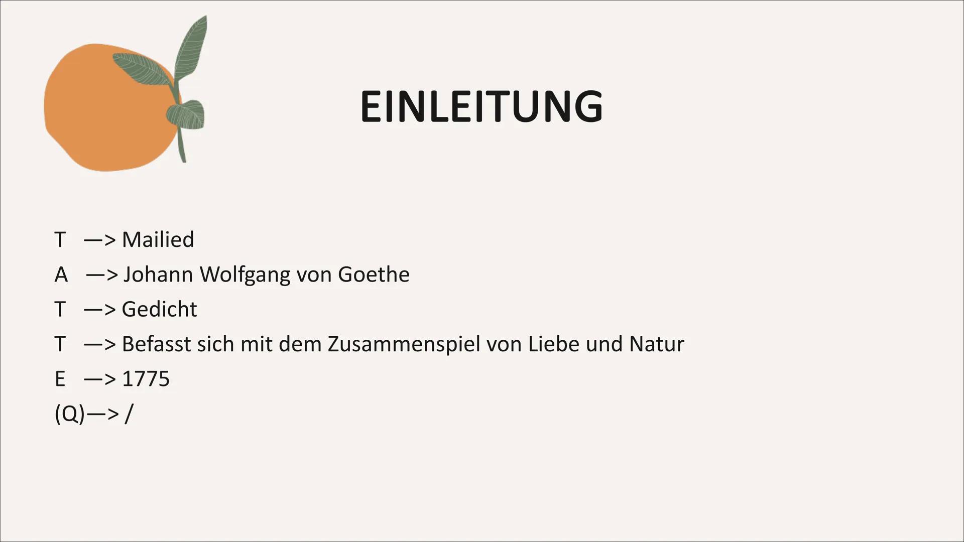 # Gedichtinterpretation
Mailied (Johann Wolfgang von Goethe) # Inhaltsangabe
- Einleitung -> TATTE(Q) / Eindrücke / Vermutungen
- Haupttei