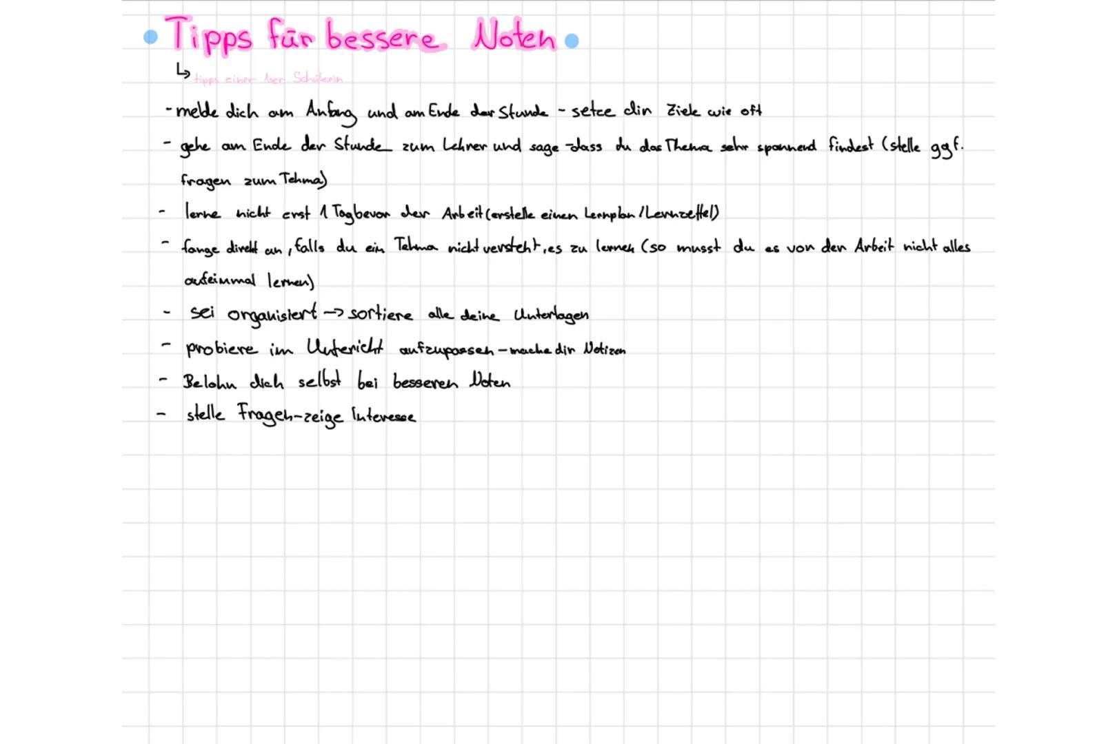 # Tipps für bessere Noten.
-
-
ما
tipps einer Asen Schulerin
- melde dich am Anfang und am Ende der Stunde - setre din Ziele wie oft
- gehe