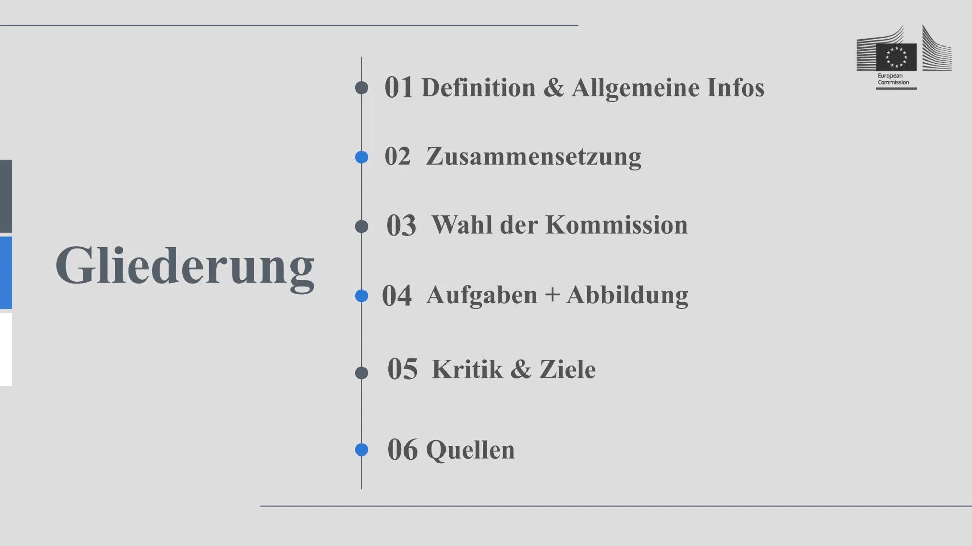 # Die
# Europäische
# Kommission
Europese
Commissie
Commission
européenne
European
Commission - 01 Definition & Allgemeine Infos
- 02 Z