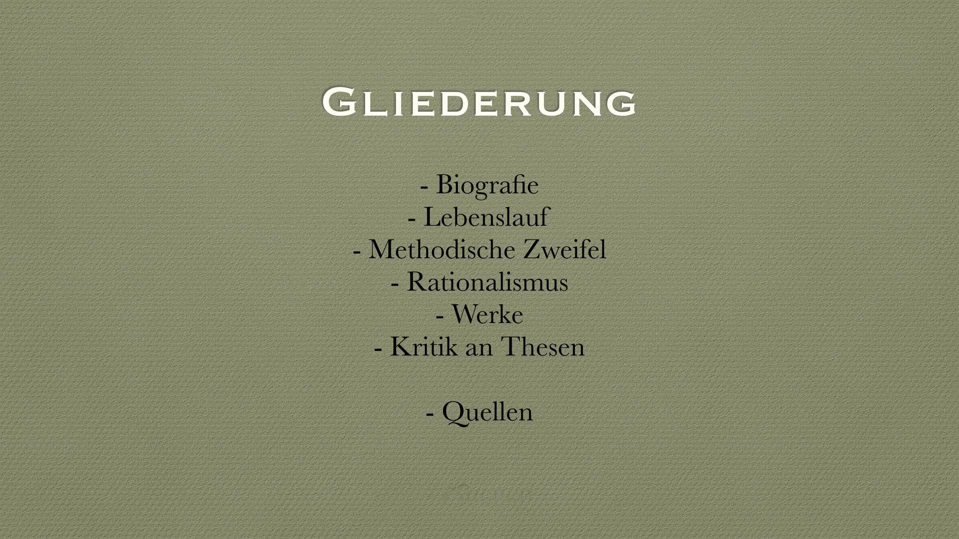 # RENÉ DESCARTES
„ICH DENKE, ALSO BIN ICH“
PHILOSOPHIE REFERAT
JULIA BACKHAUS GLIEDERUNG
- Biografie
- Lebenslauf
- Methodische Zweifel