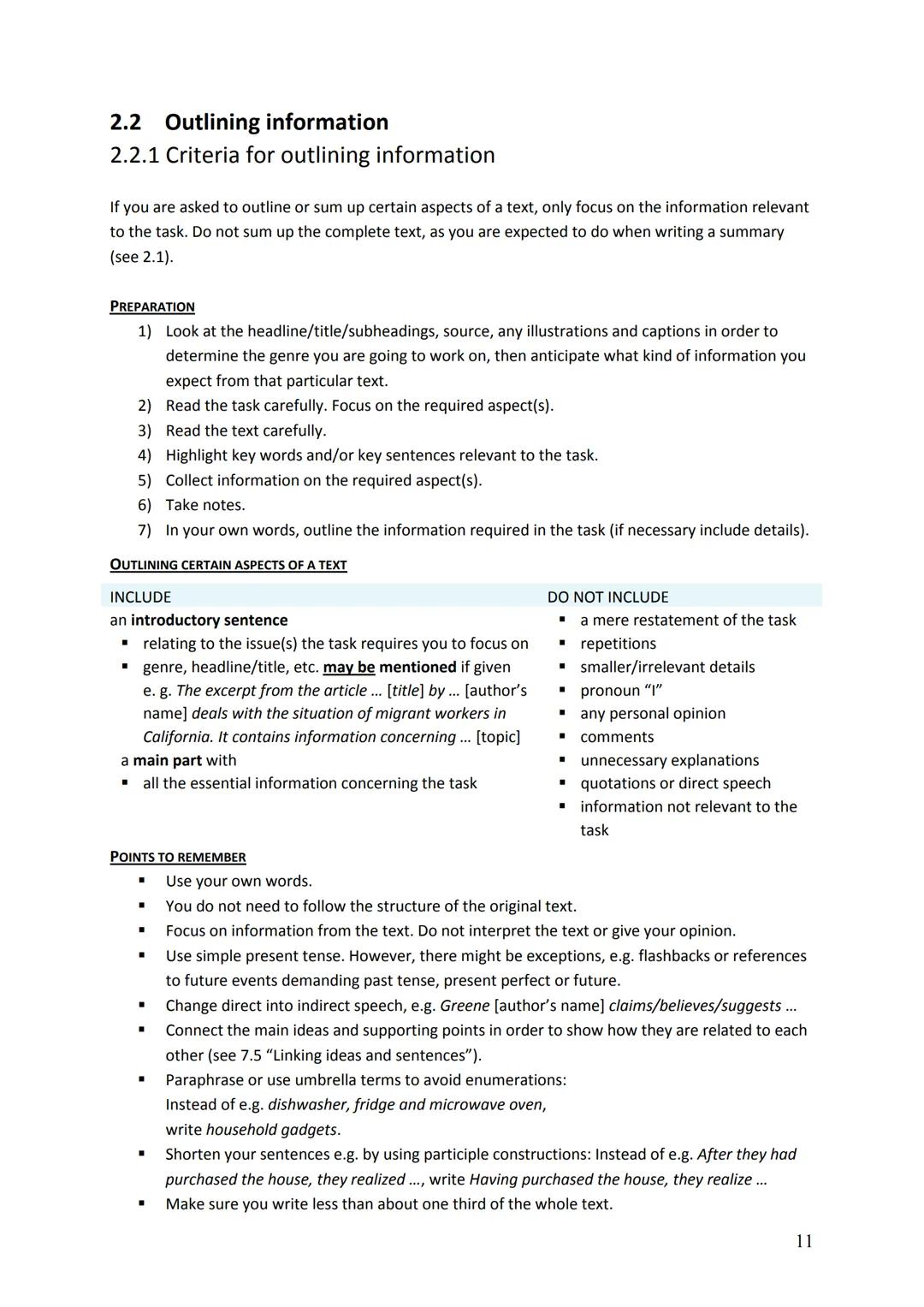 2 Summing up and outlining information
Summary writing or outlining information means that you briefly pass on the main information of a
te