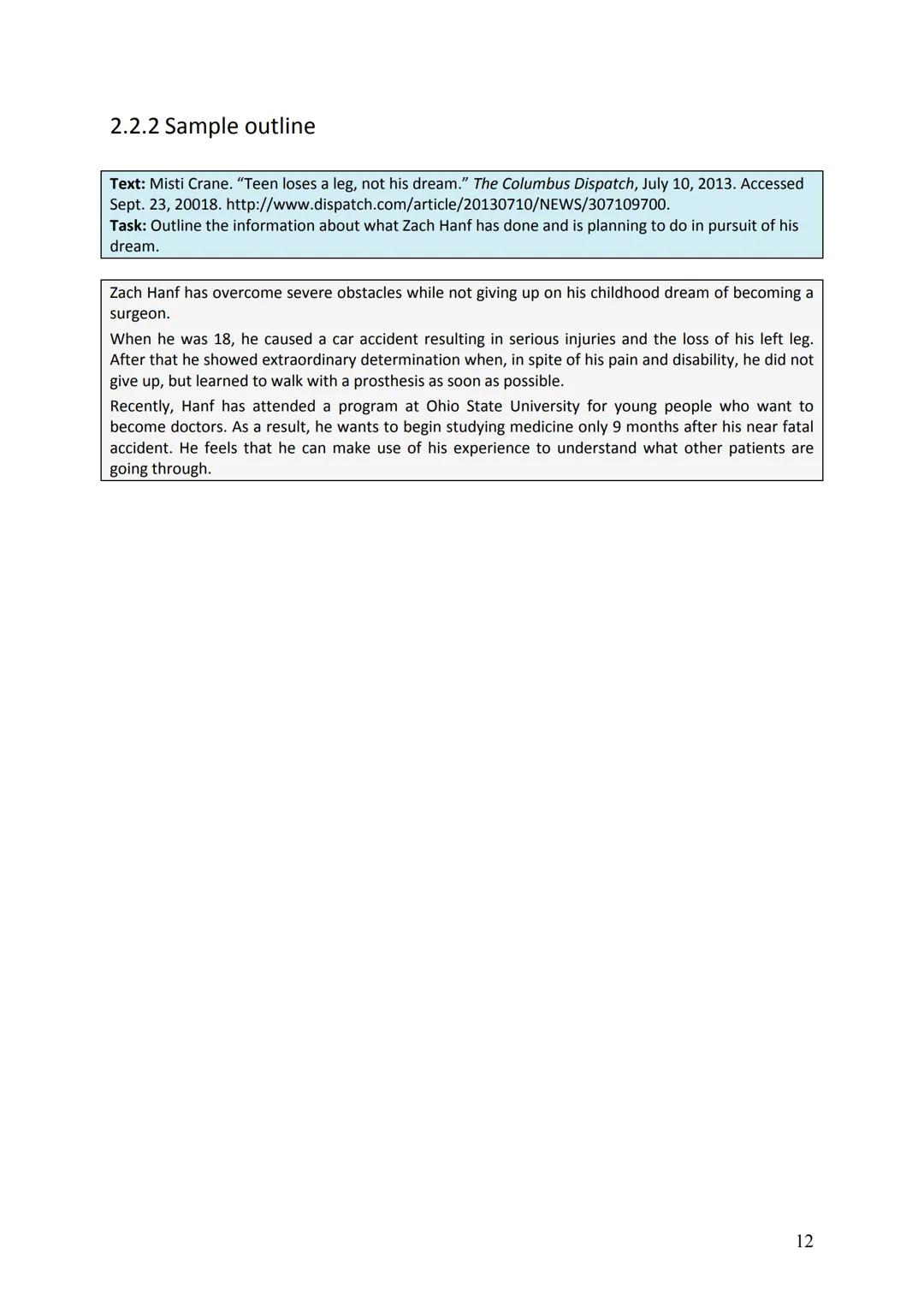 2 Summing up and outlining information
Summary writing or outlining information means that you briefly pass on the main information of a
te