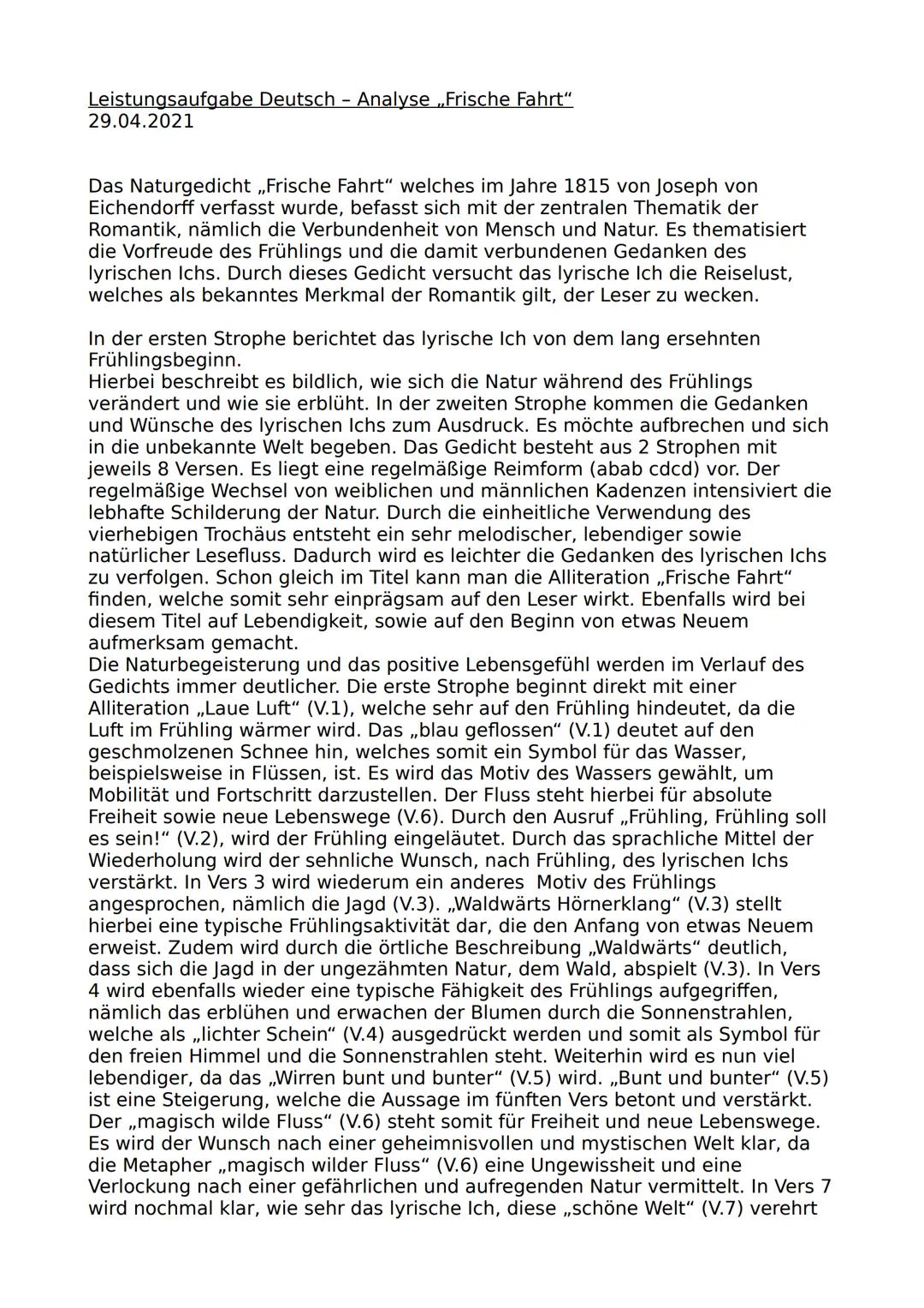 Leistungsaufgabe Deutsch - Analyse „Frische Fahrt"
29.04.2021
Das Naturgedicht ,,Frische Fahrt" welches im Jahre 1815 von Joseph von
Eichend